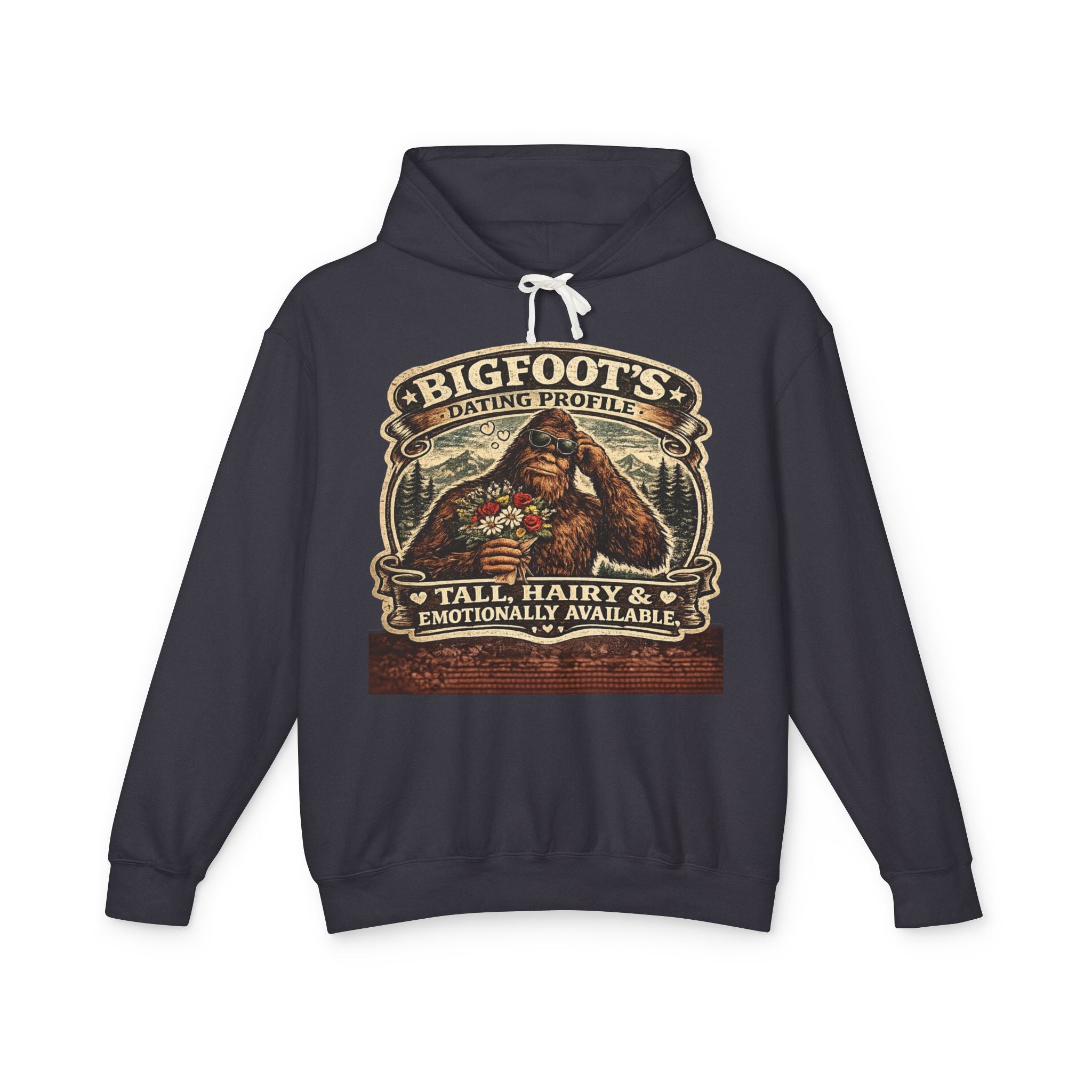 Bigfoot's Dating Profile Tall Hairy & Emotionally Available Hooded Sweatshirt