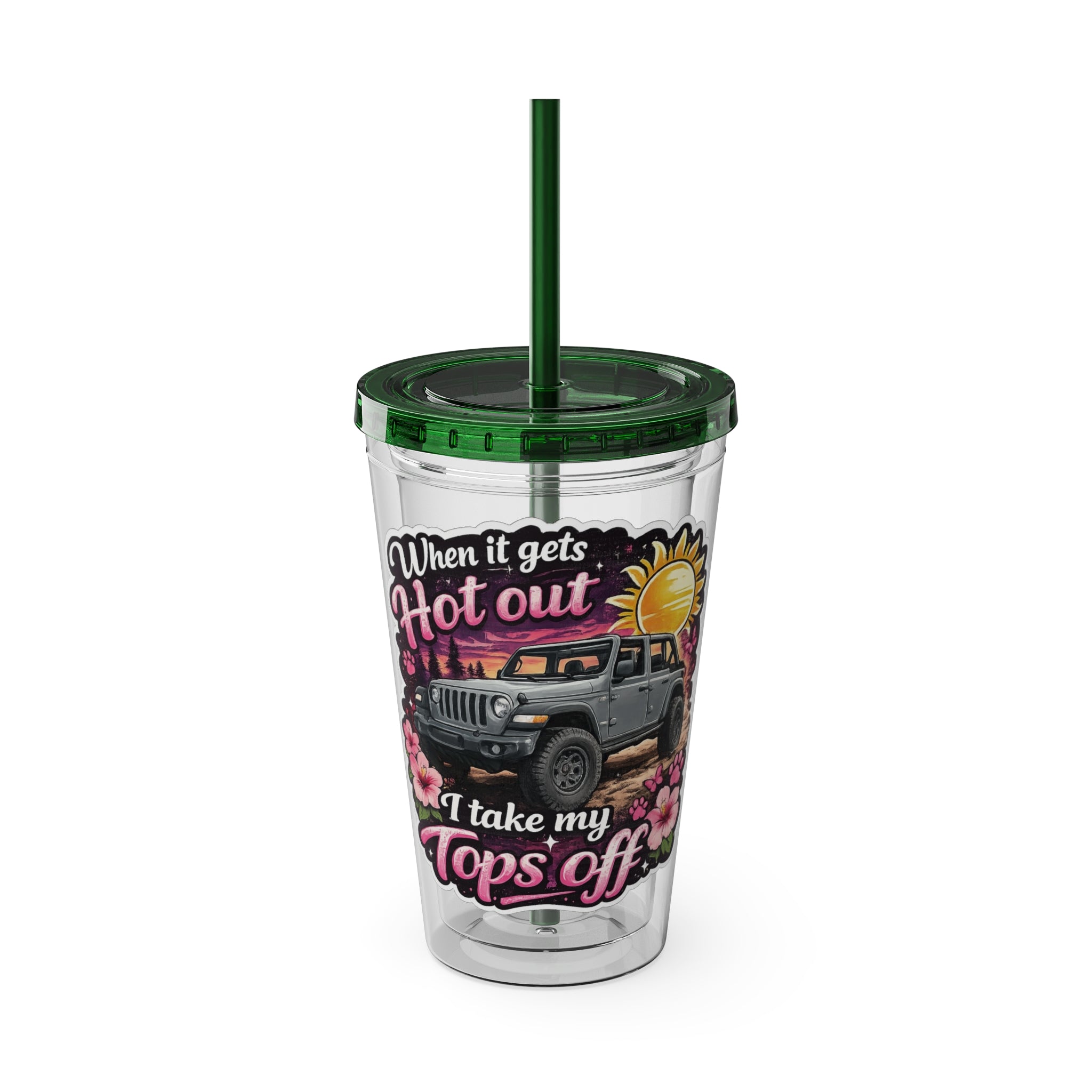 When It Gets Hot Out, I Take My Tops Off - Sunsplash Tumbler with Straw, 16oz