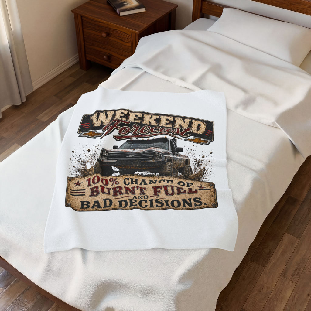 "Weekend Forecast: 100% Chance of Burnt Fuel and Bad Decisions" Truck Design — Plush Blanket