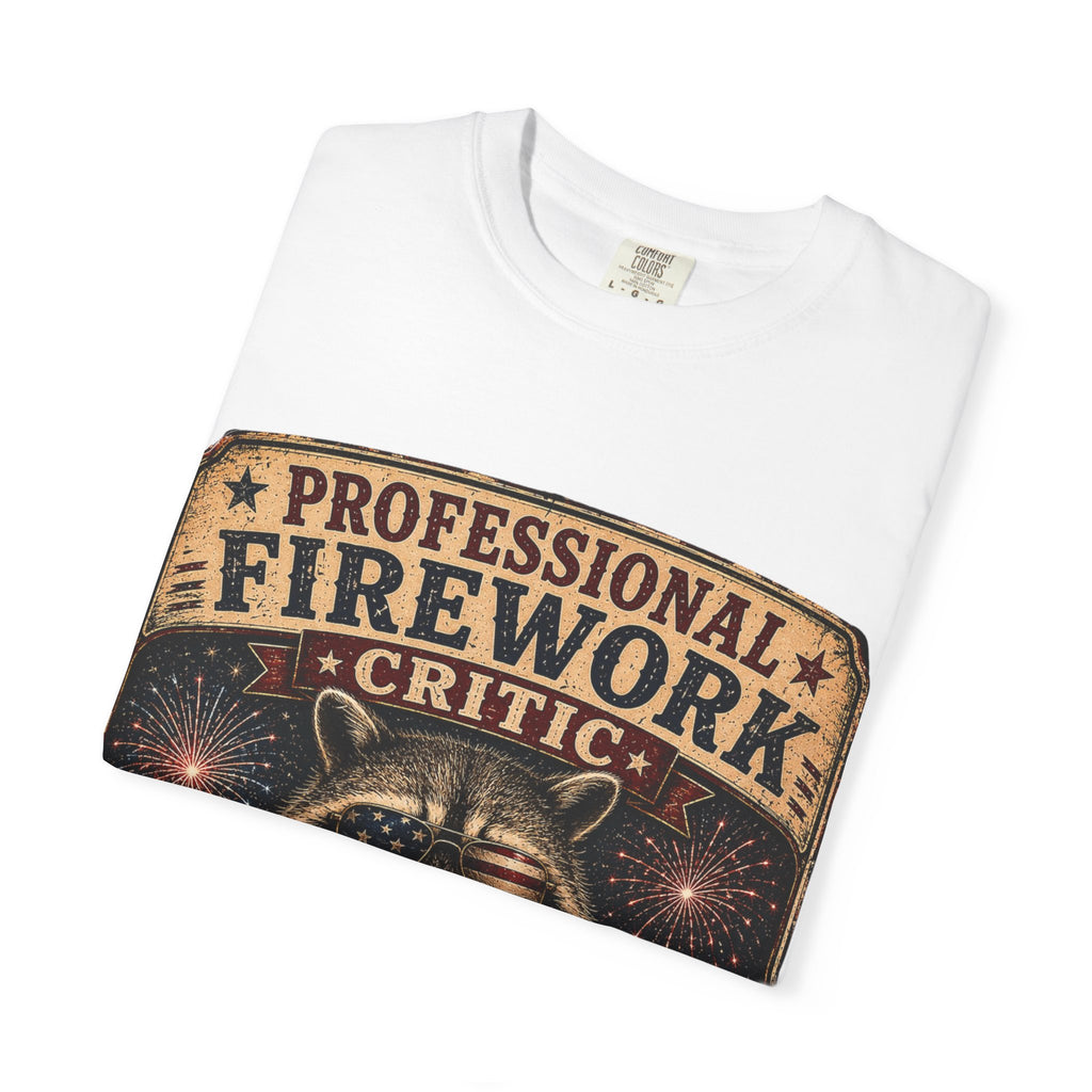 Firework Critic Raccoon T-Shirt — "Professional Firework Critic, That One Was Better Last Year"