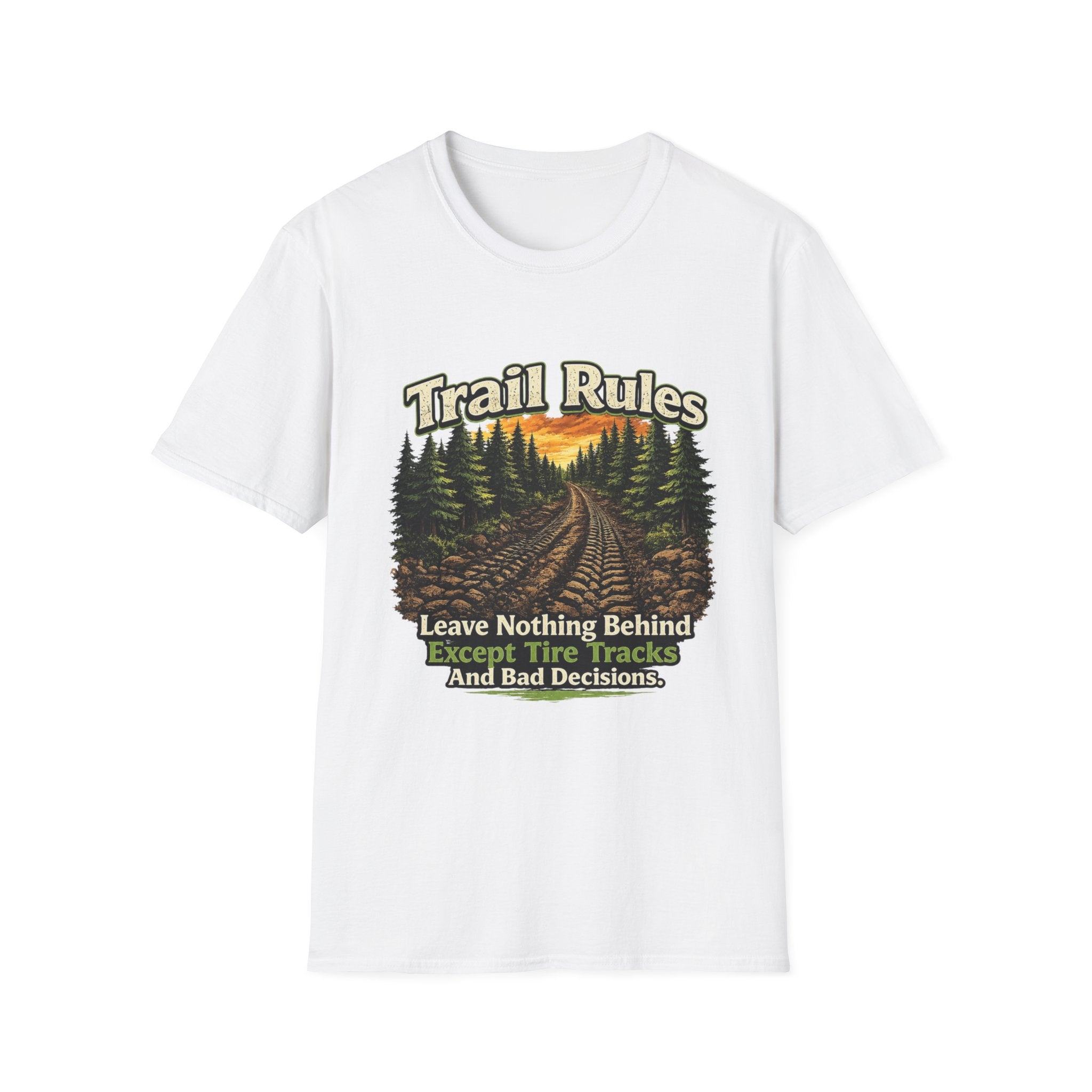 Trail Rules T-Shirt — 'Leave Nothing Behind Except Tire Tracks and Bad Decisions' Outdoor Tee