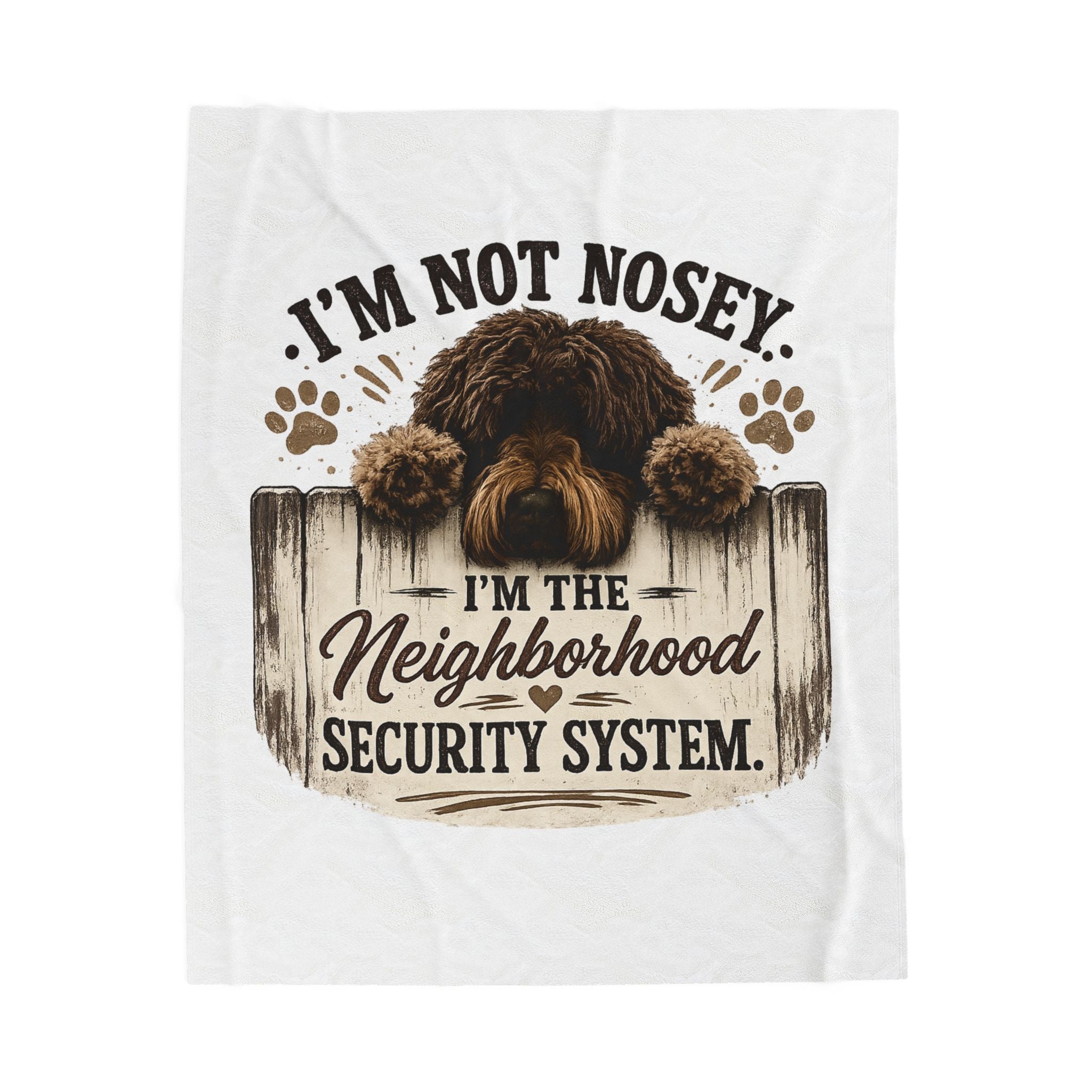 I'm Not Nosey I'm The Neighborhood Security System Velveteen Plush Blanket