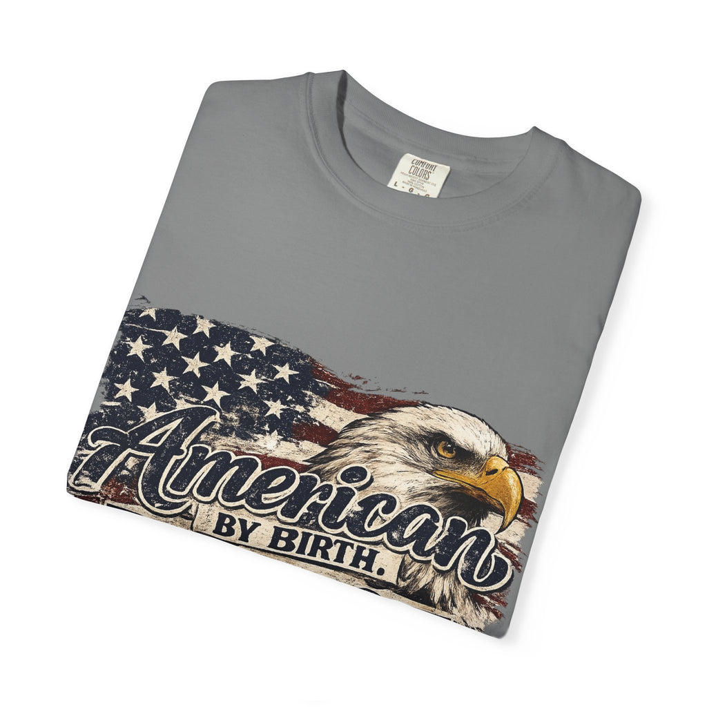 Patriot Eagle T-Shirt — "American by Birth, Patriot by Choice"