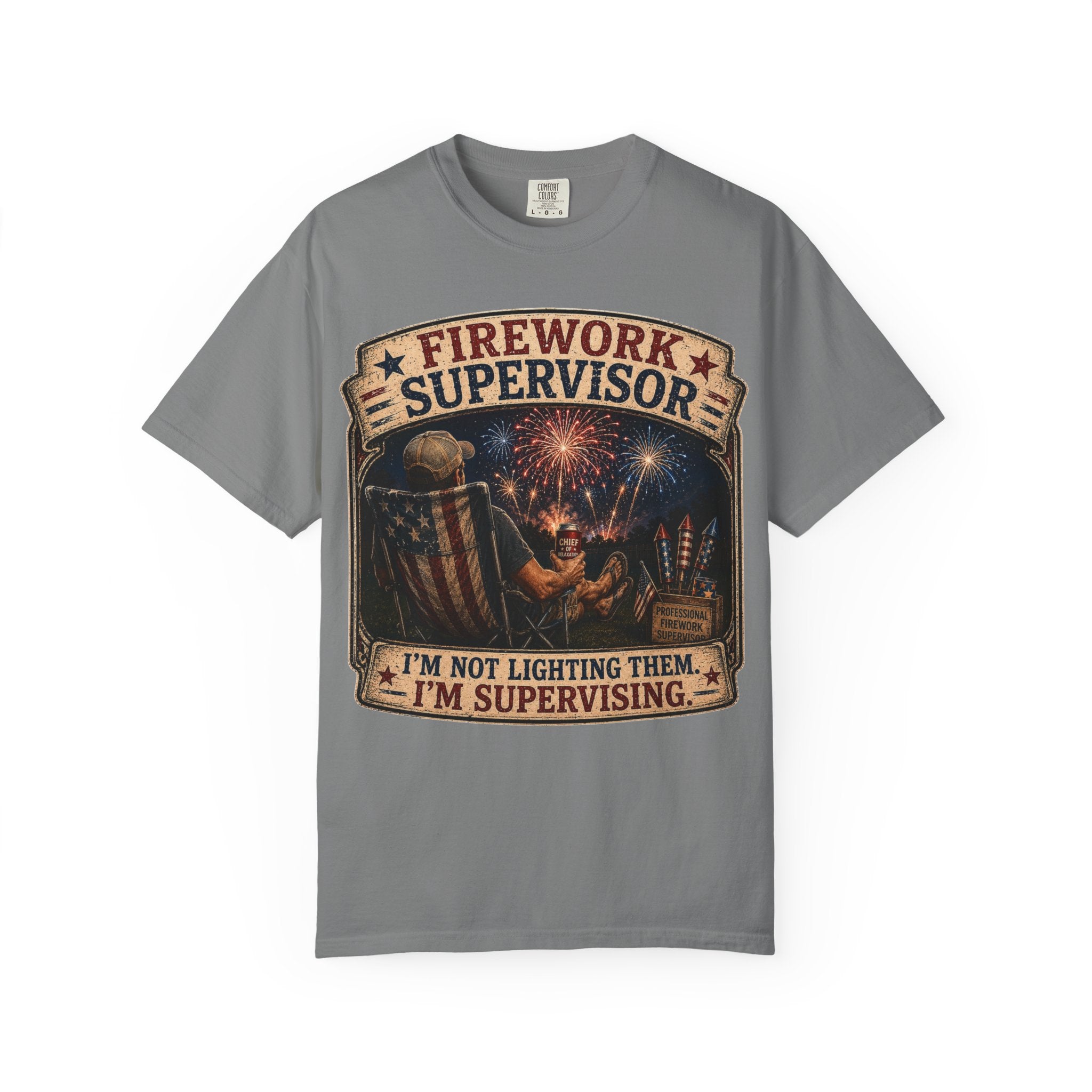 Firework Supervisor T-Shirt — “I’m Not Lighting Them, I’m Supervising” Patriotic Tee
