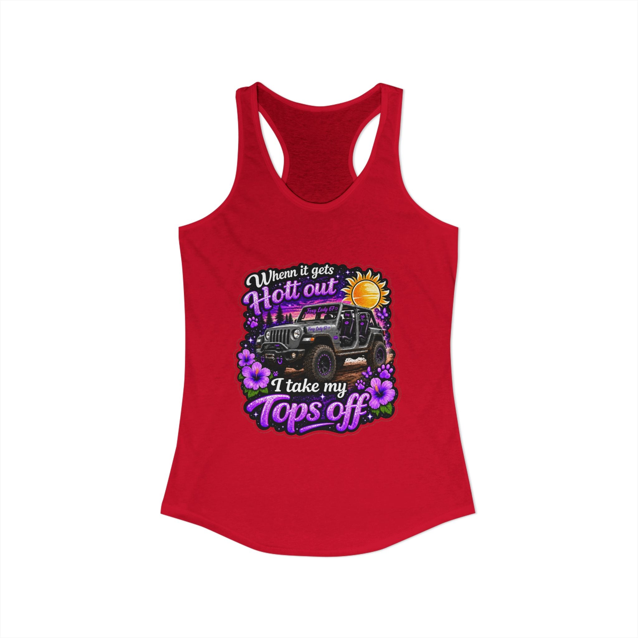 When It Gets Hot Out I Take My Tops Off - Jeep - Women's Ideal Racerback Tank