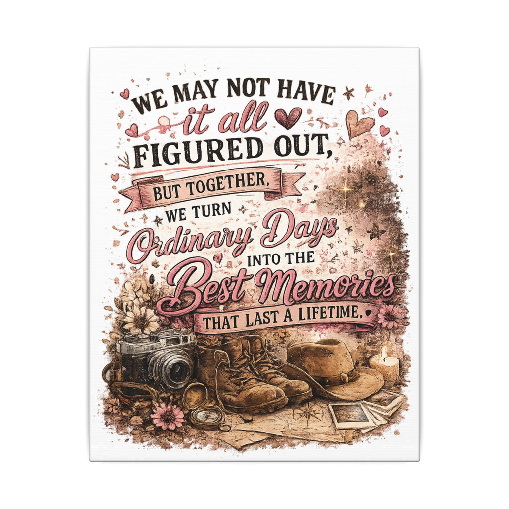 "We May Not Have It All Figured Out" Rustic Memory Quote — Canvas Wall Art