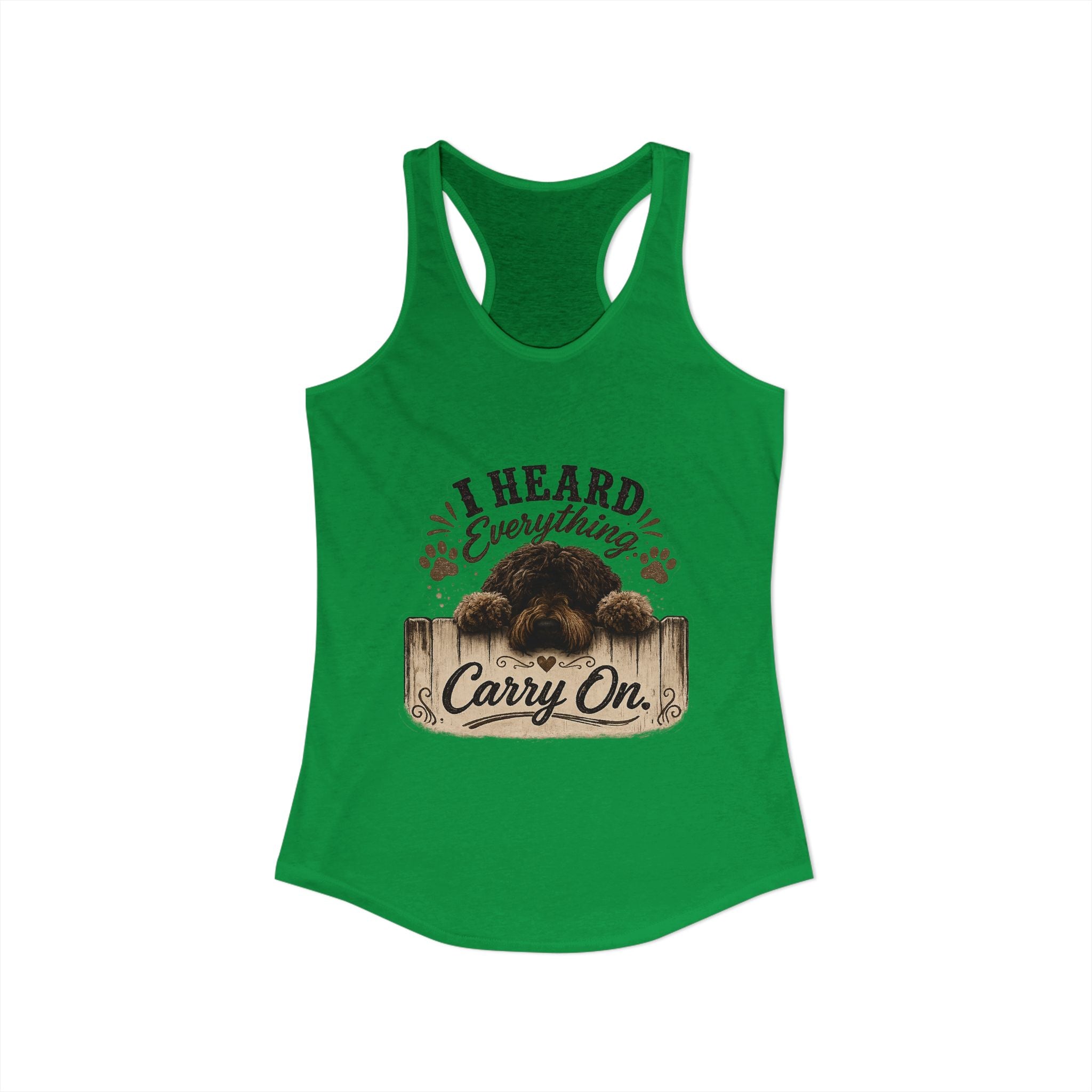 I Heard Everything Carry On Women's Ideal Racerback Tank