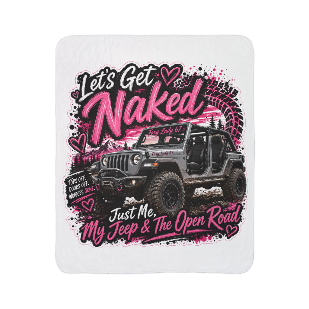 'Just Me, My Jeep & The Open Road' Cozy Throw — Let's Get Naked Jeep Sherpa Blanket