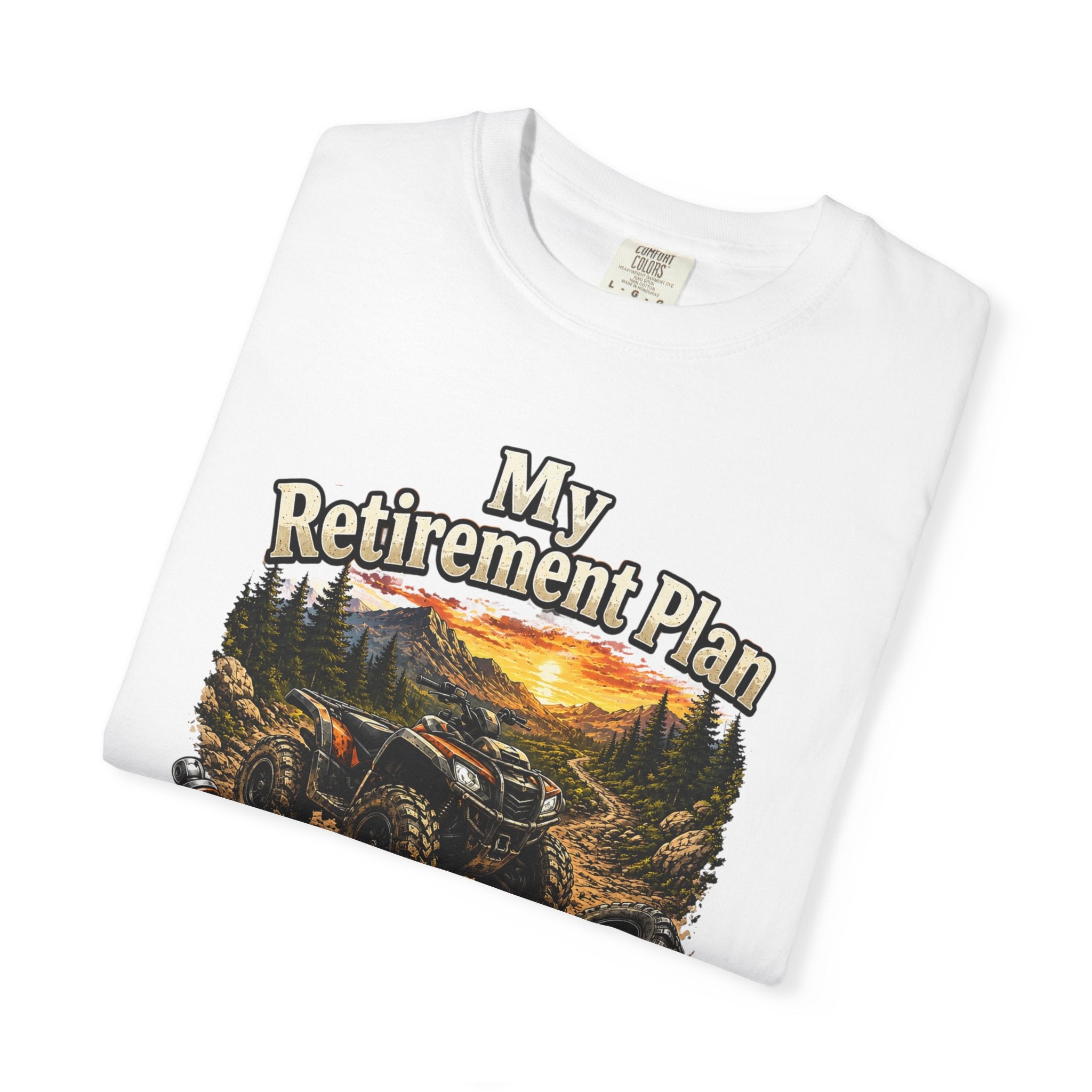 Retirement Plan Off-Road T-Shirt — "Ride Until The Wheels Fall Off" ATV Lover Tee