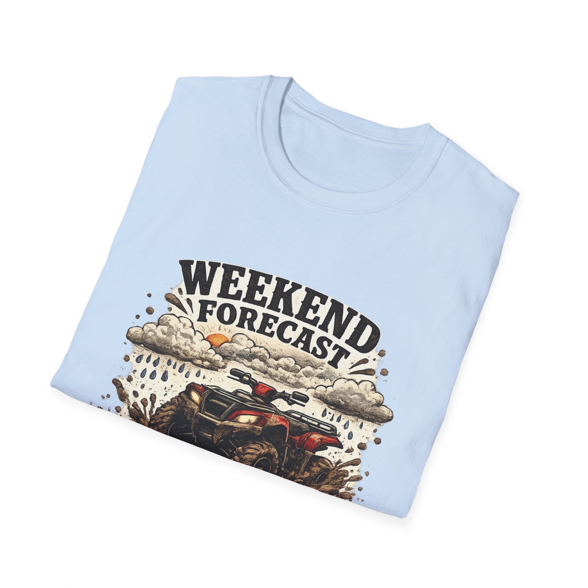 "Weekend Forecast: 99% Chance of Mud" ATV Off-Road Dirt Riding Tee — T-Shirt