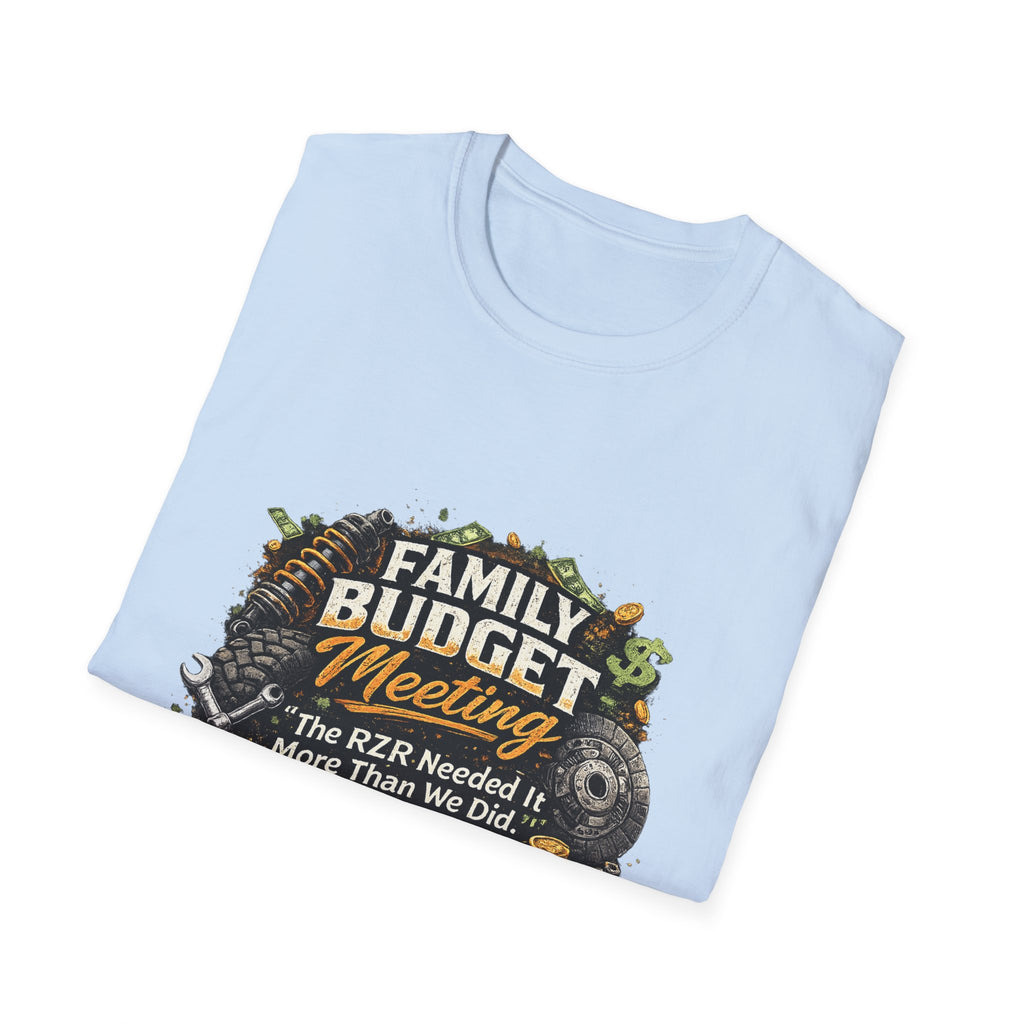 Family Budget Meeting T-Shirt — 'The BZR Needed It More Than We Did' Financial Humor Tee