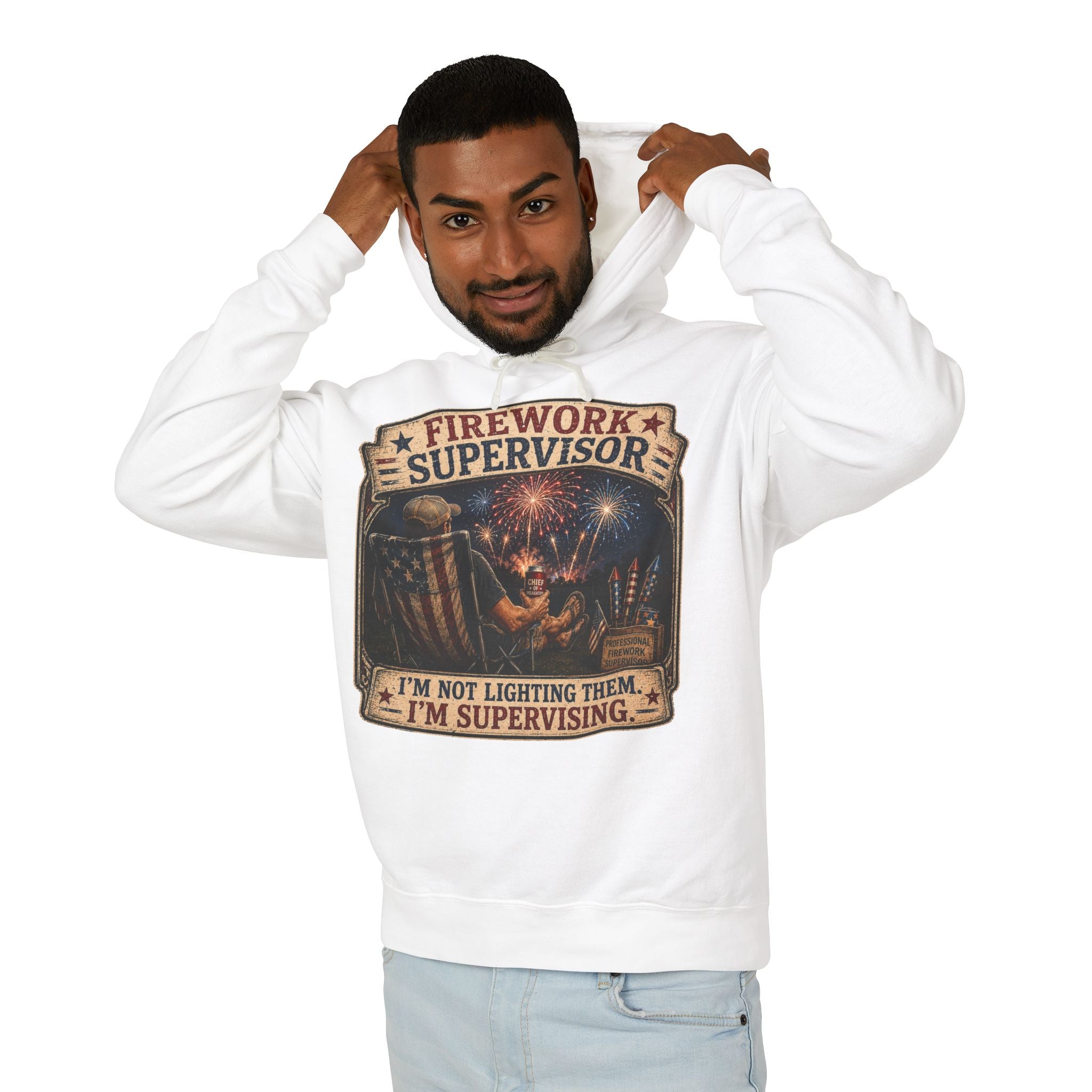 Firework Supervisor Hoodie — “I’m Not Lighting Them, I’m Supervising” Patriotic Pullover
