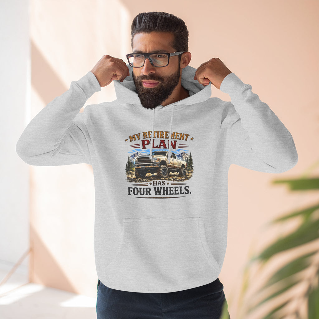 My Retirement Plan Has Four Wheels Truck Three-Panel Fleece Hoodie
