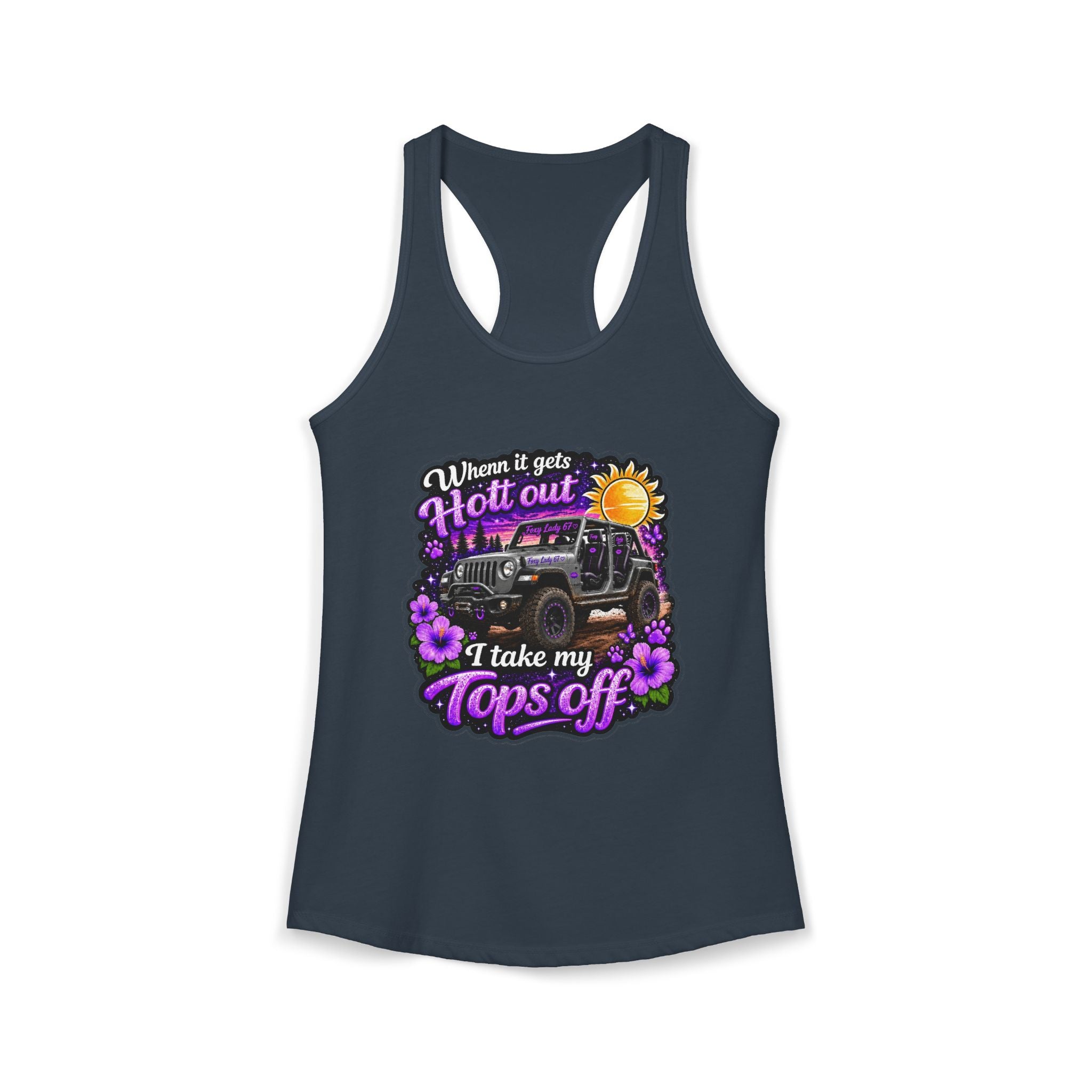 When It Gets Hot Out I Take My Tops Off - Jeep - Women's Ideal Racerback Tank
