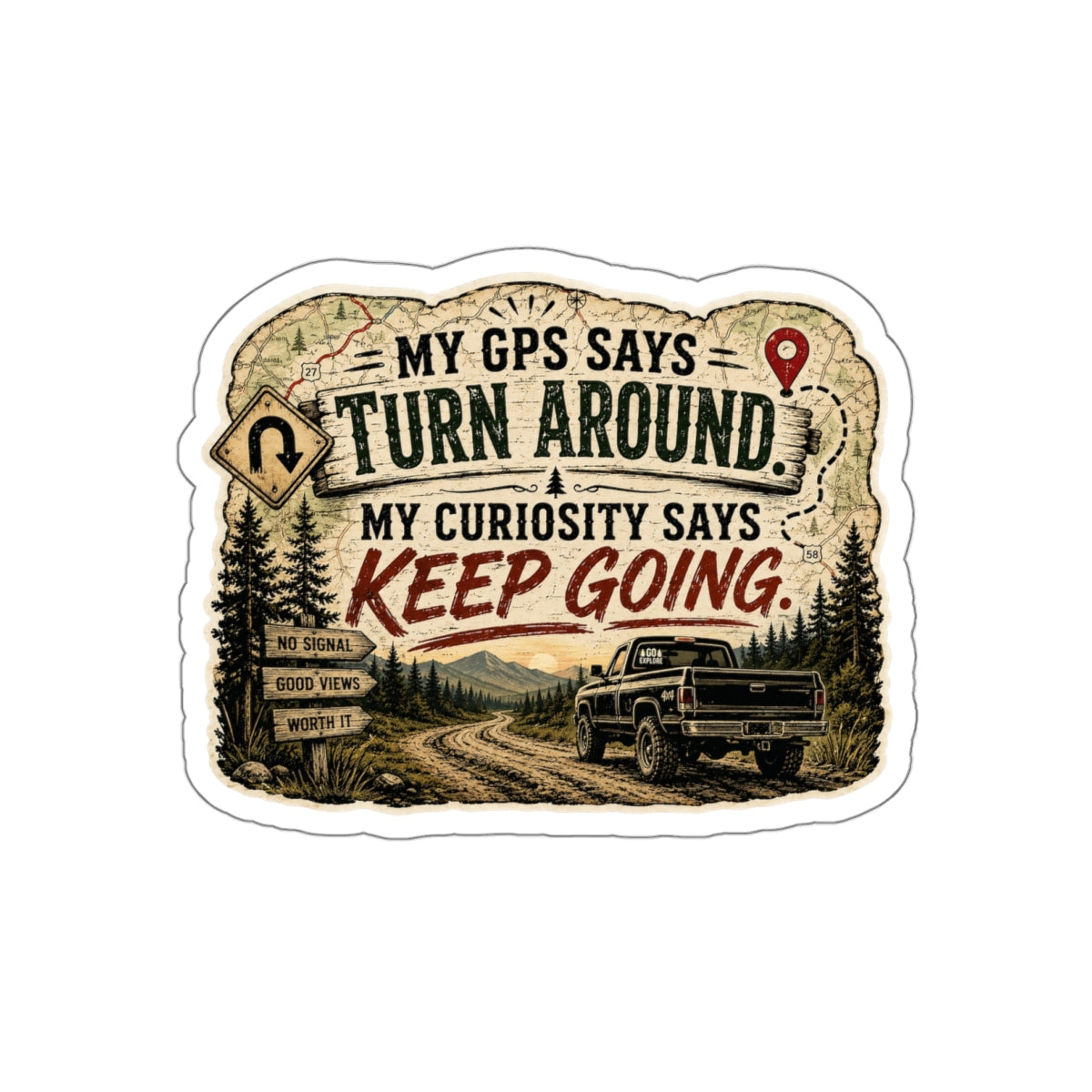 Adventure Sticker — “My GPS Says Turn Around, My Curiosity Says Keep Going” Vintage Off‑Road Design