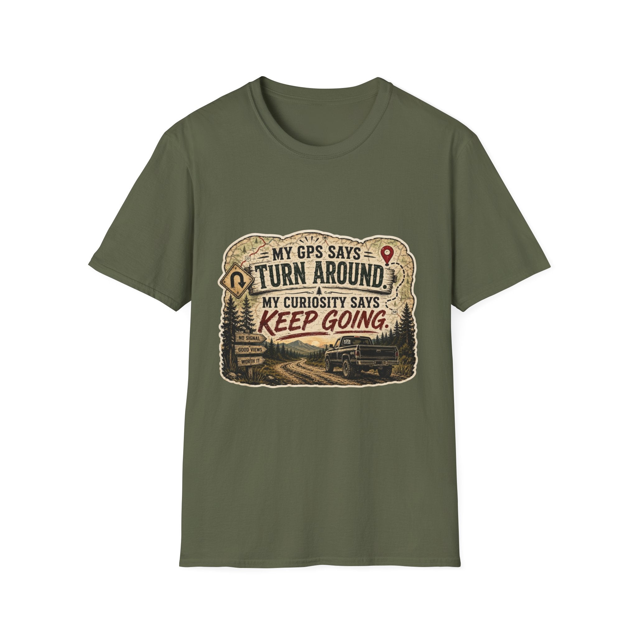 Adventure T‑Shirt — “My GPS Says Turn Around, My Curiosity Says Keep Going”