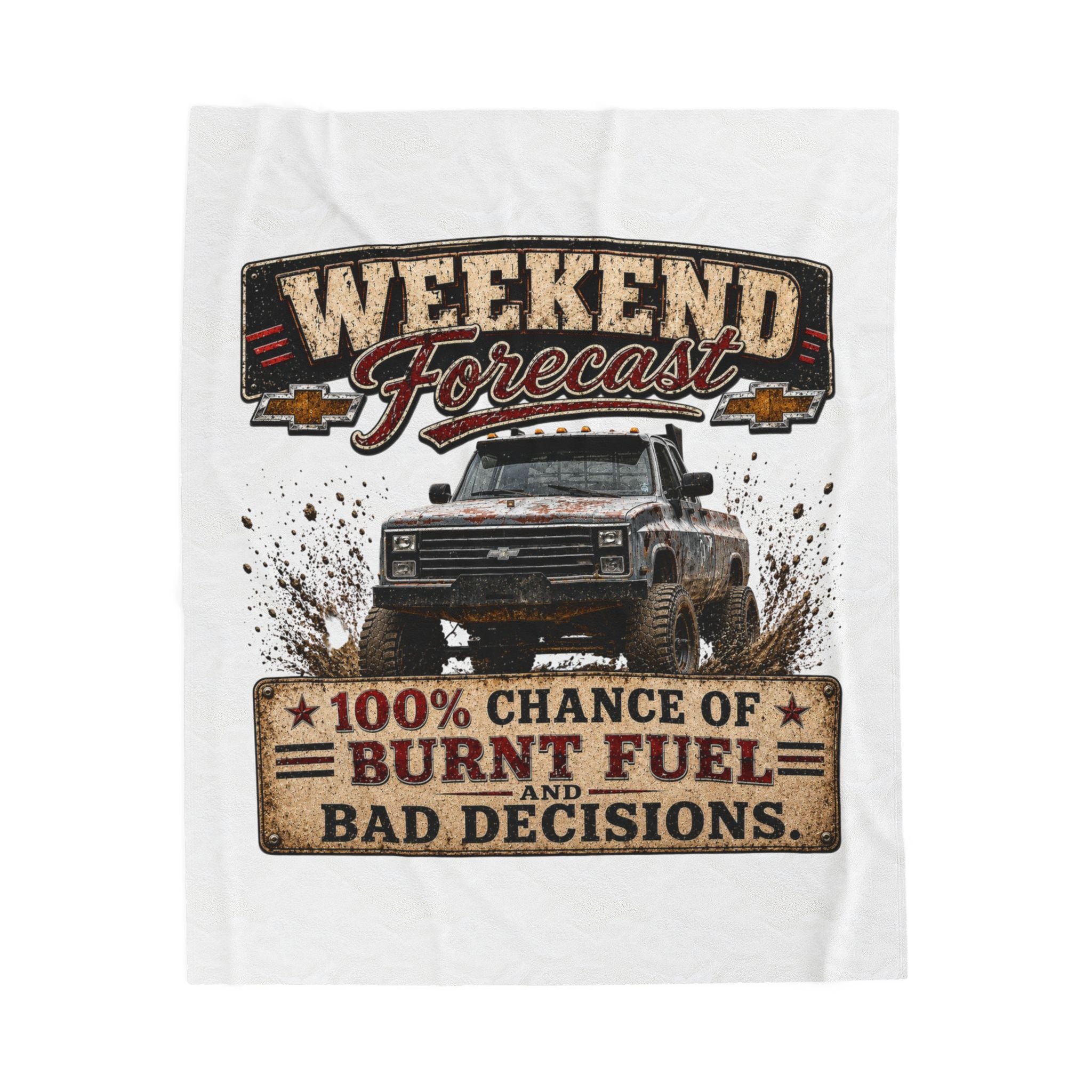 "Weekend Forecast: 100% Chance of Burnt Fuel and Bad Decisions" Truck Design — Plush Blanket