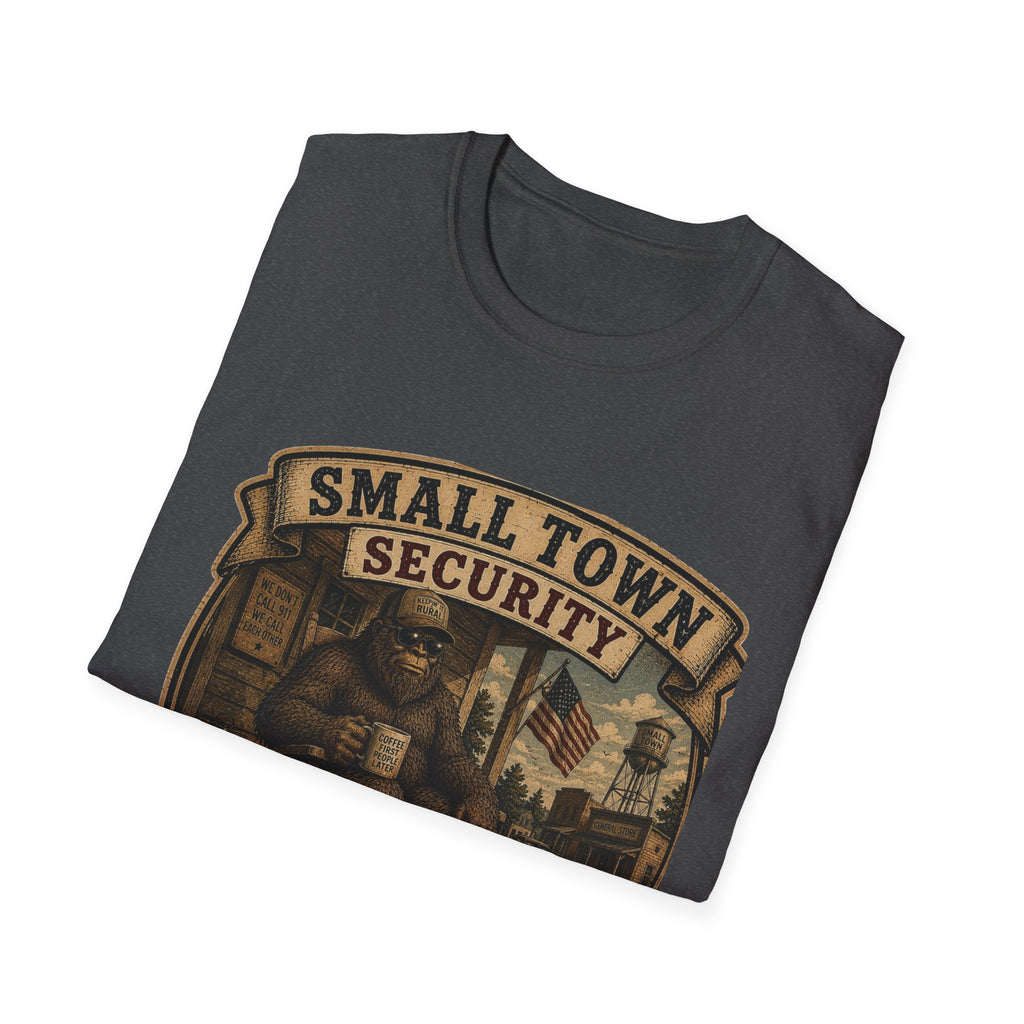 Small Town Security T‑Shirt — Funny Neighborhood Watch Graphic Tee