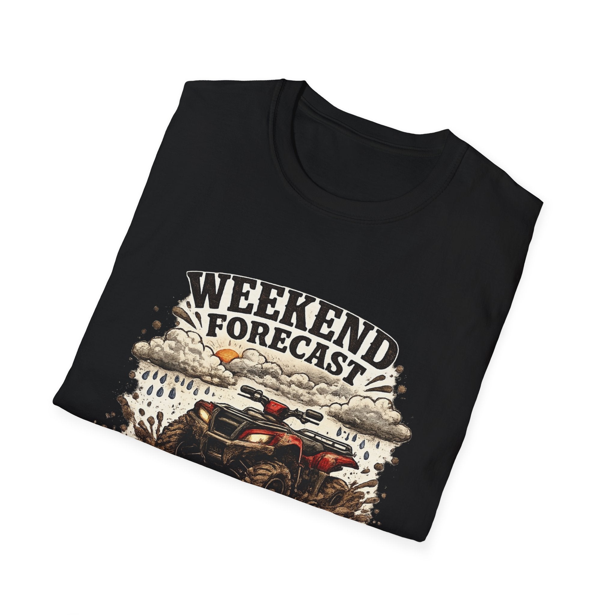 "Weekend Forecast: 99% Chance of Mud" ATV Off-Road Dirt Riding Tee — T-Shirt