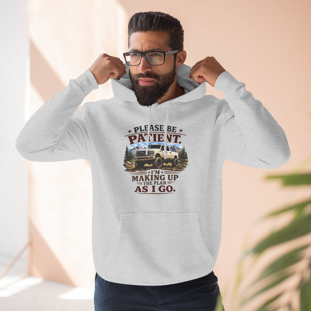 Patient Camper Hoodie — "Please Be Patient I'm Making Up As I Go" Cozy Graphic Hoodie