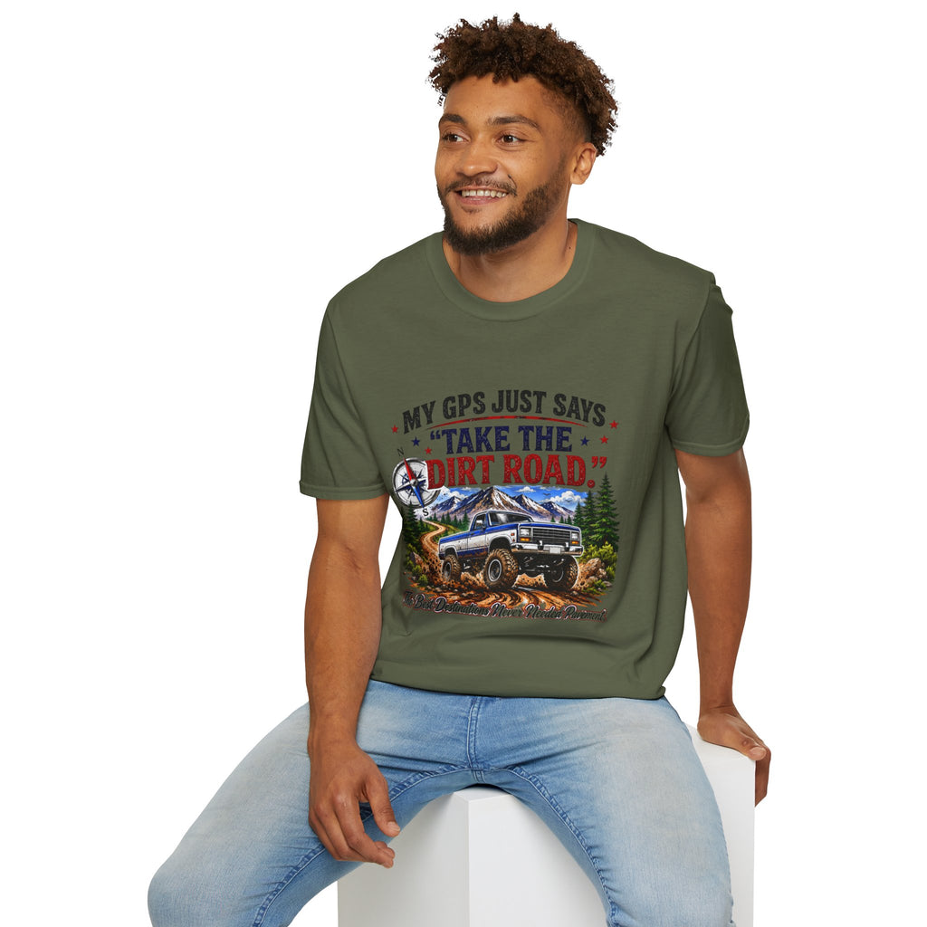 This GPS Just Says Take the Dirt Road Truck Unisex Softstyle T-Shirt