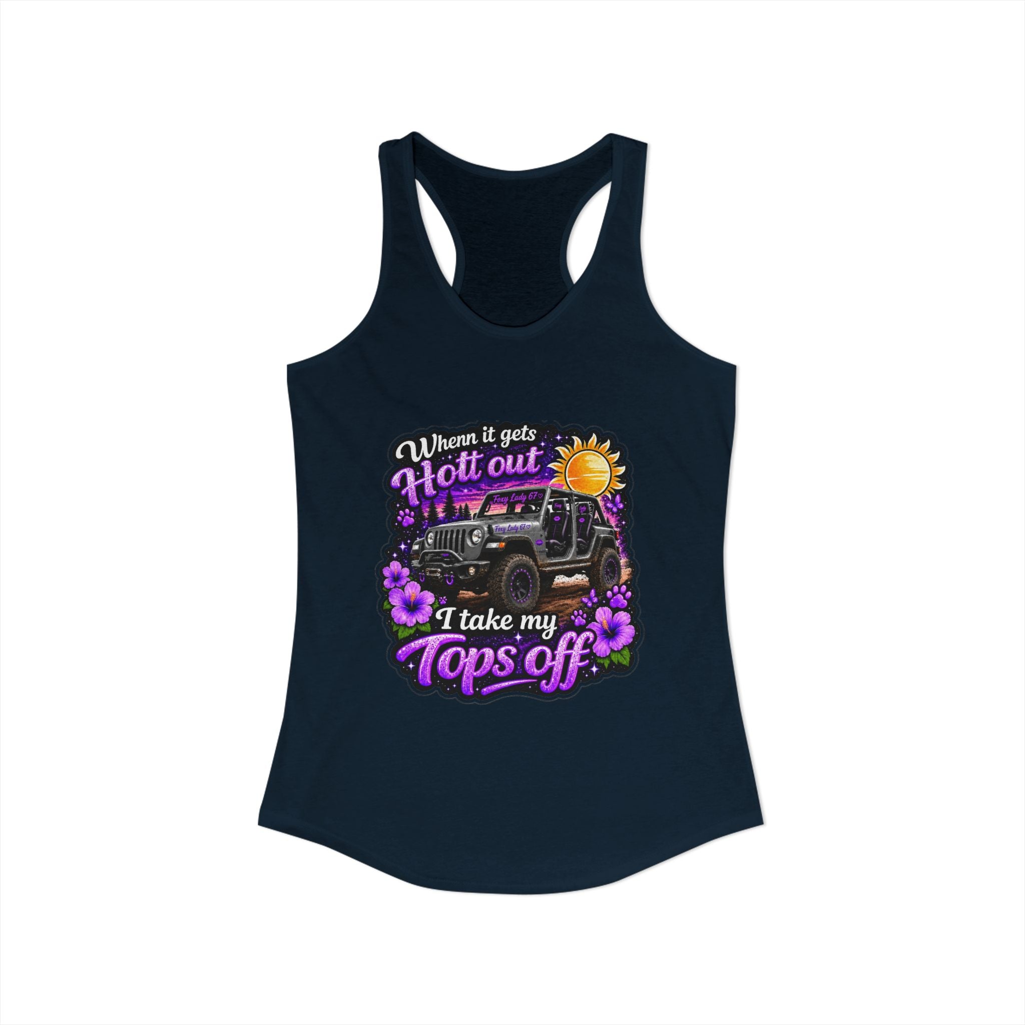 When It Gets Hot Out I Take My Tops Off - Jeep - Women's Ideal Racerback Tank