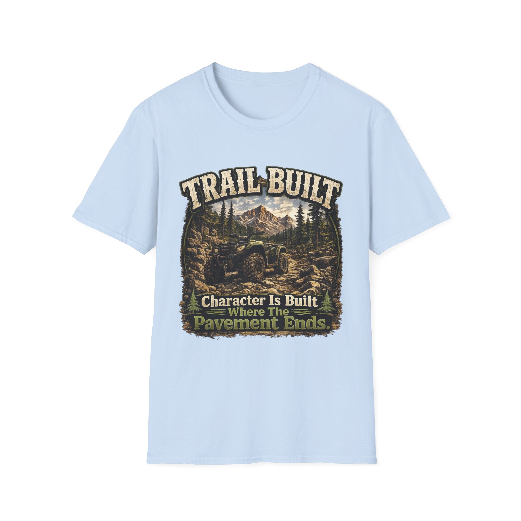 Trail-Built T-Shirt — Mountain Forest Adventure Tee ("Trail Built: Character Is Built Where The Pavement Ends")