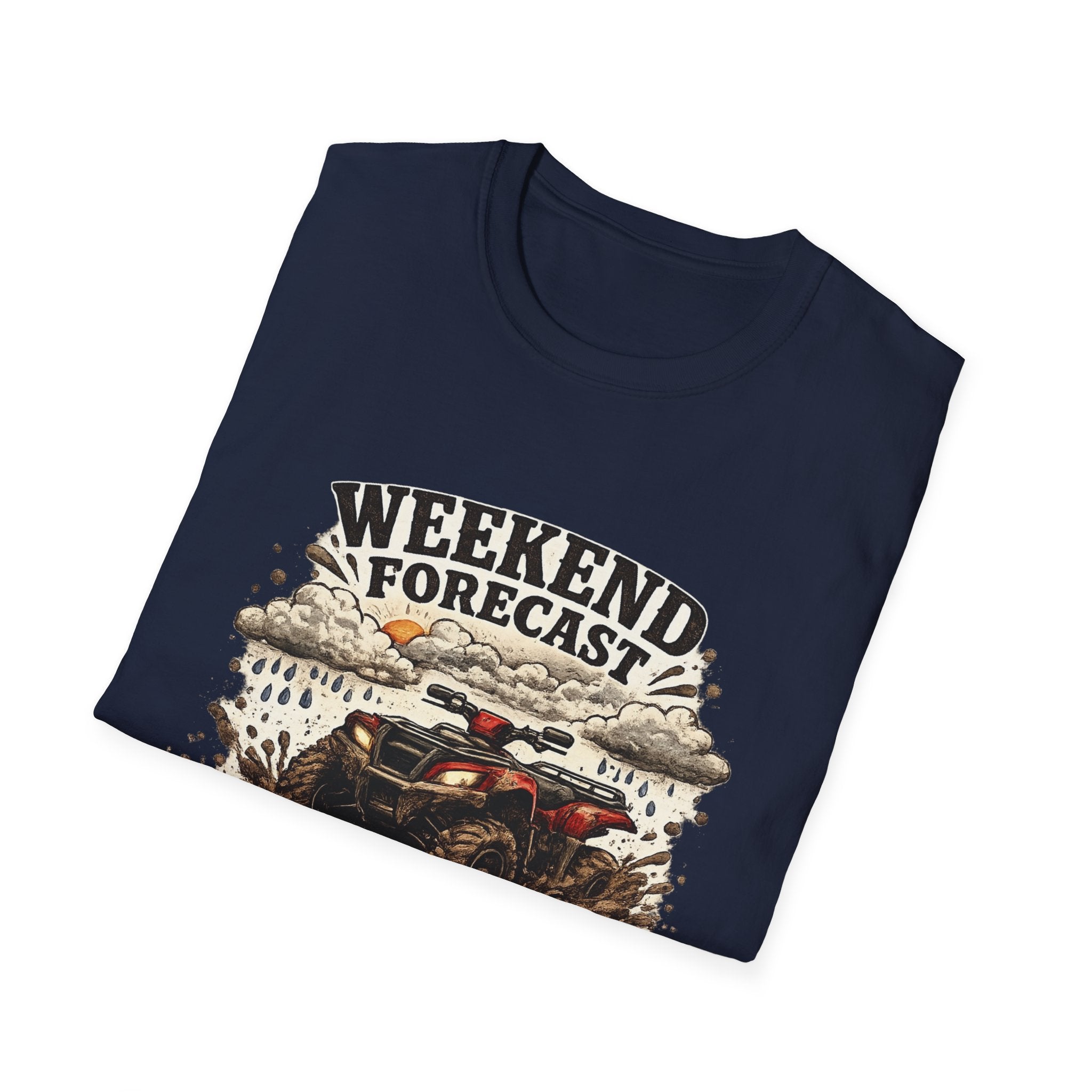 "Weekend Forecast: 99% Chance of Mud" ATV Off-Road Dirt Riding Tee — T-Shirt