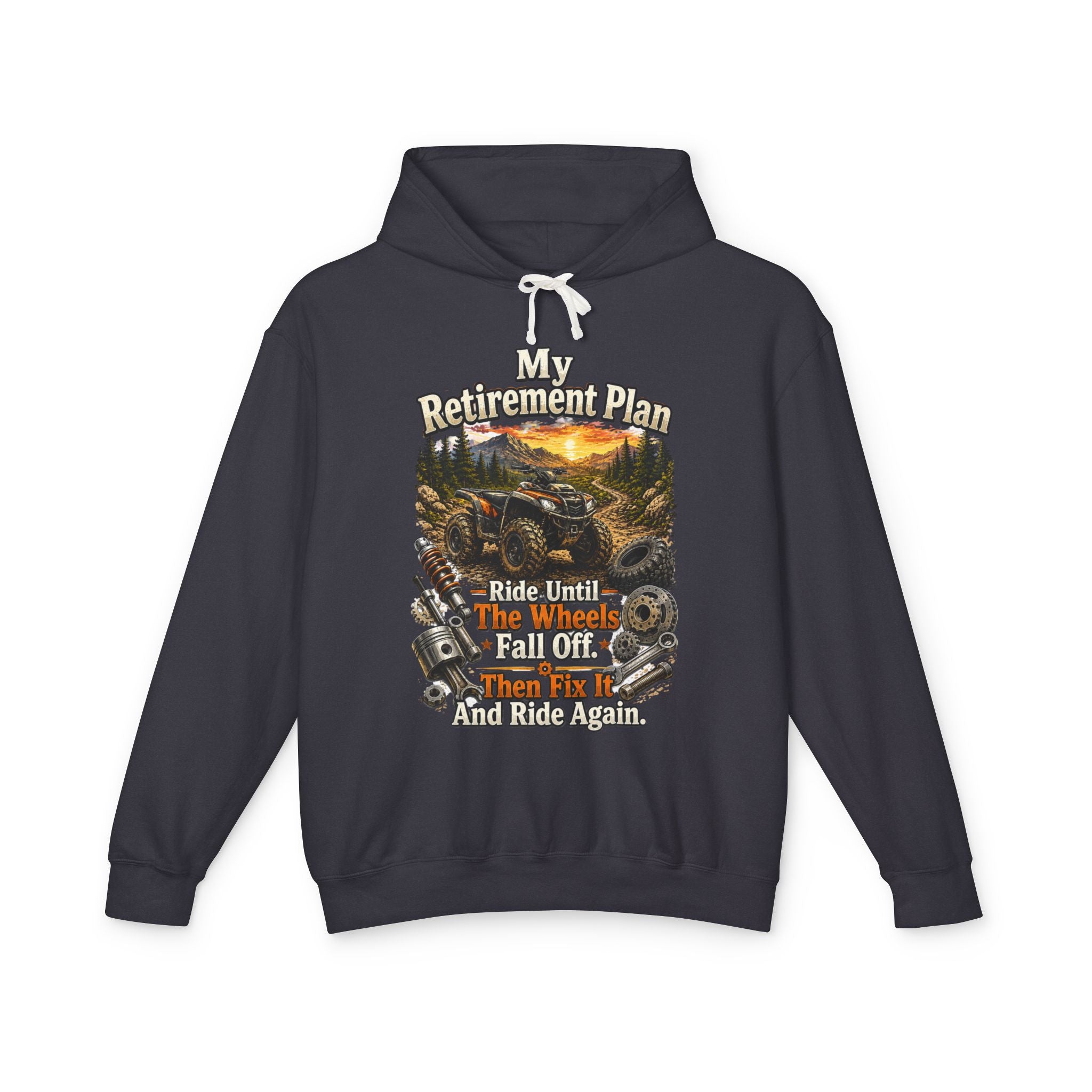 Motorcycle Retirement Hoodie — "My Retirement Plan: Ride Until They Wheel Me Off, Fall Off, And Ride Again"