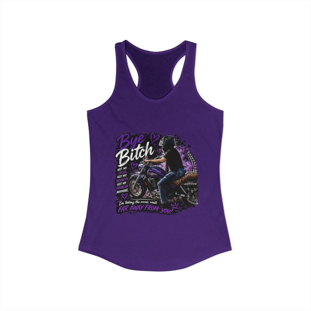 Bye Bitch Motorcycle Women's Ideal Racerback Tank
