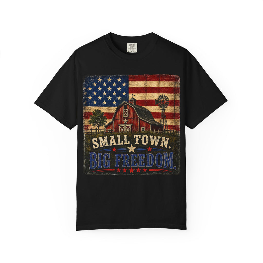 Small Town Big Freedom T-Shirt — Vintage American Flag Barn Tee