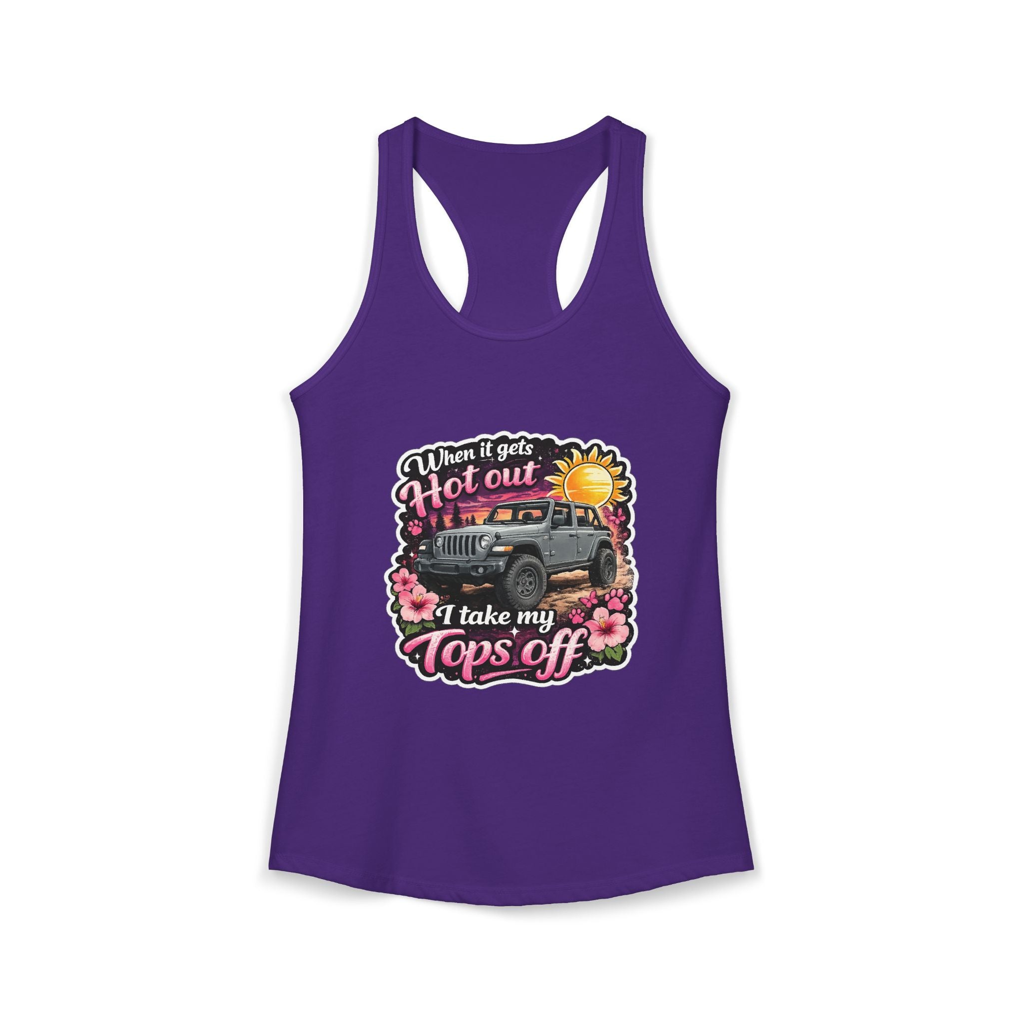 When It Gets Hot Out I Take My Tops Off Women's Ideal Racerback Tank