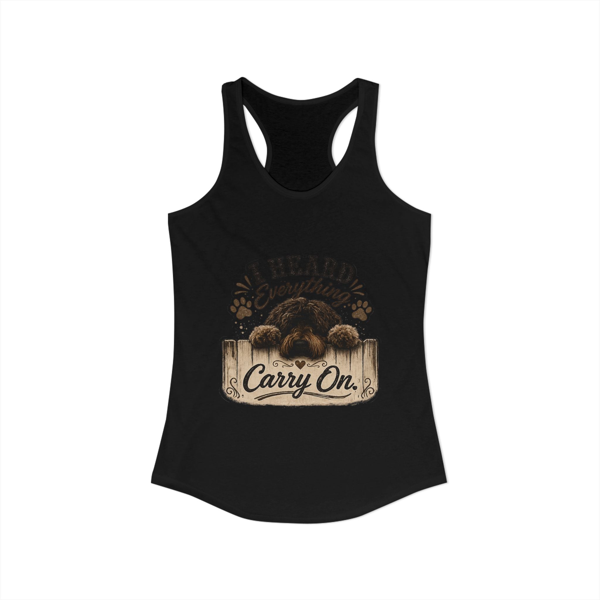 I Heard Everything Carry On Women's Ideal Racerback Tank