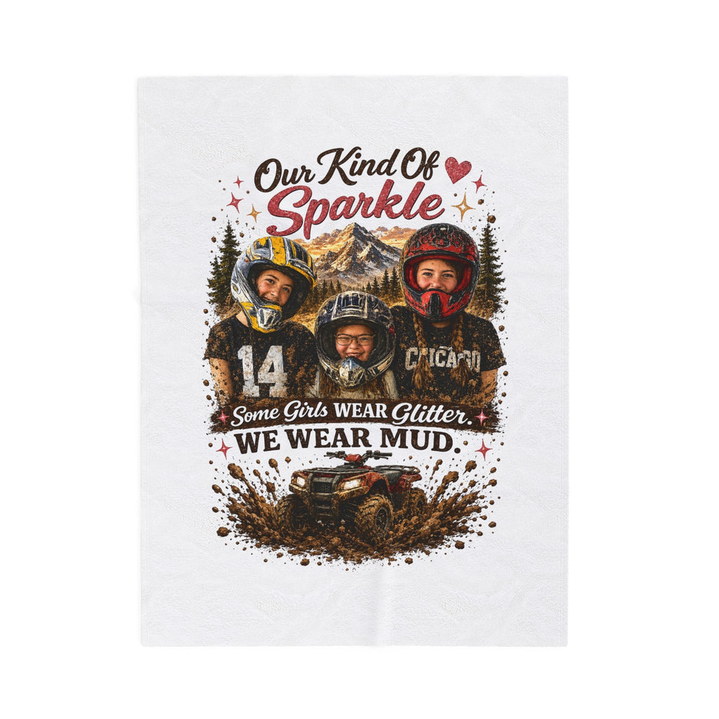 Our Kind of Sparkle Velveteen Plush Blanket – "Some Girls Wear Glitter, We Wear Mud" Motocross Family Throw