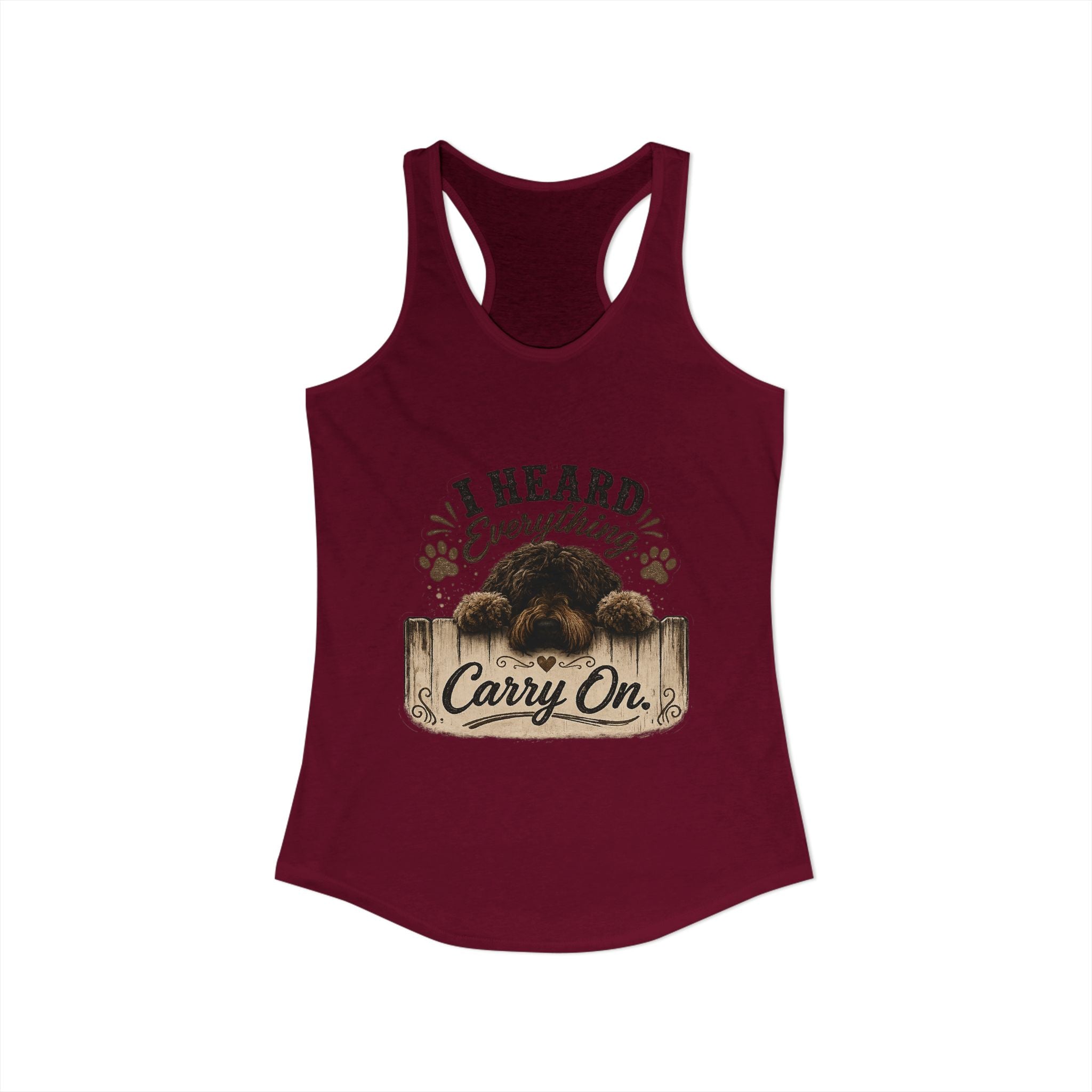 I Heard Everything Carry On Women's Ideal Racerback Tank