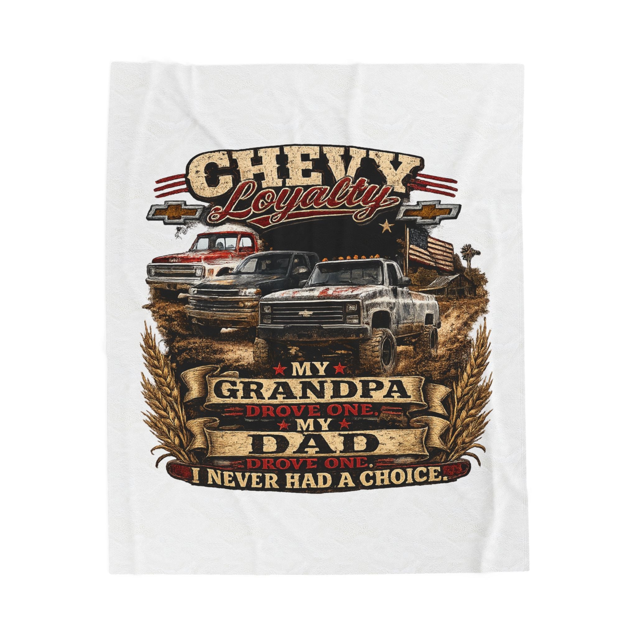 Chevy Loyalty Velveteen Plush Blanket — "My Grandpa Drove One, My Dad Drove One, I Never Had a Choice" Truck Throw