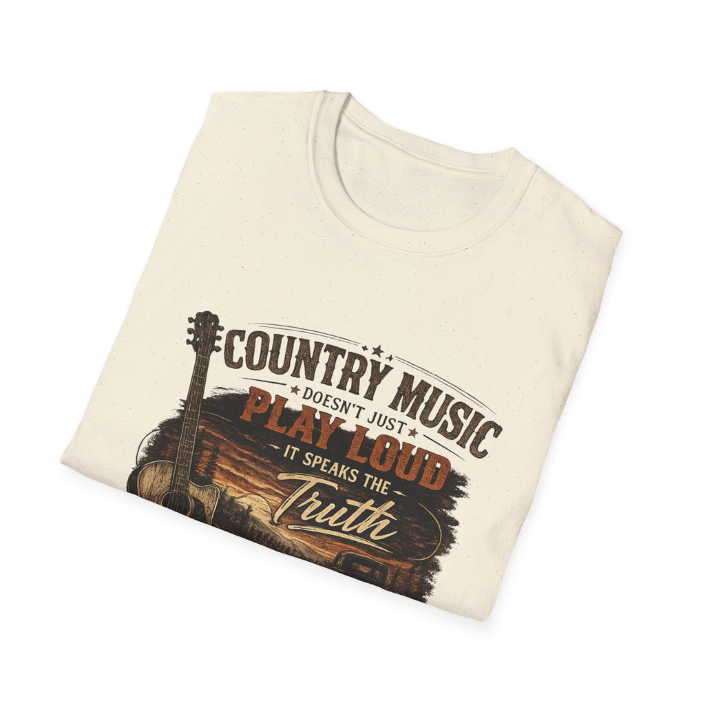 "Country Music Doesn't Just Play Loud, It Speaks the Truth" Graphic Tee — Country Music T-Shirt