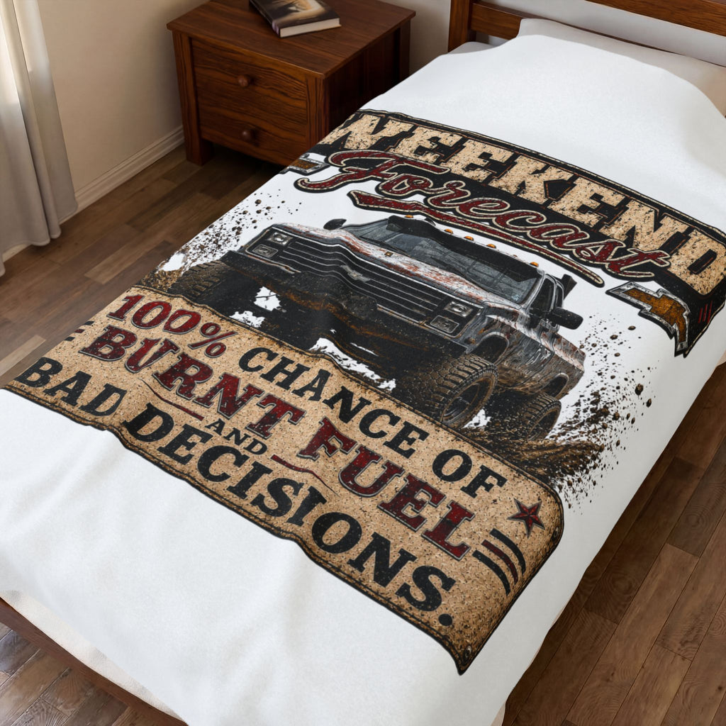 "Weekend Forecast: 100% Chance of Burnt Fuel and Bad Decisions" Truck Design — Plush Blanket