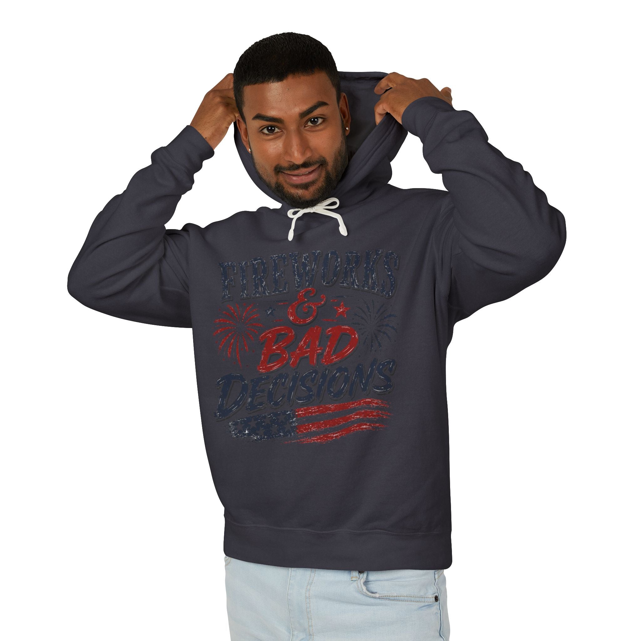 Fireworks & Bad Decisions Hooded Sweatshirt — Patriotic 4th of July Party Hooded Sweatshirt