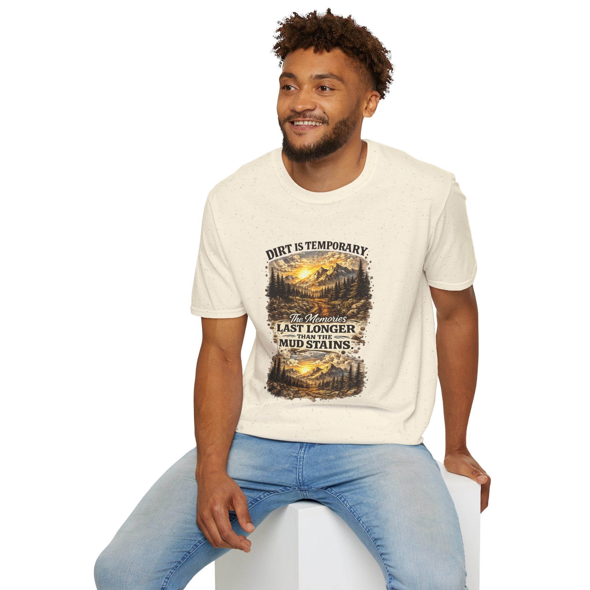 "Dirt Is Temporary, The Memories Last Longer" Outdoor Adventure Tee — T-Shirt