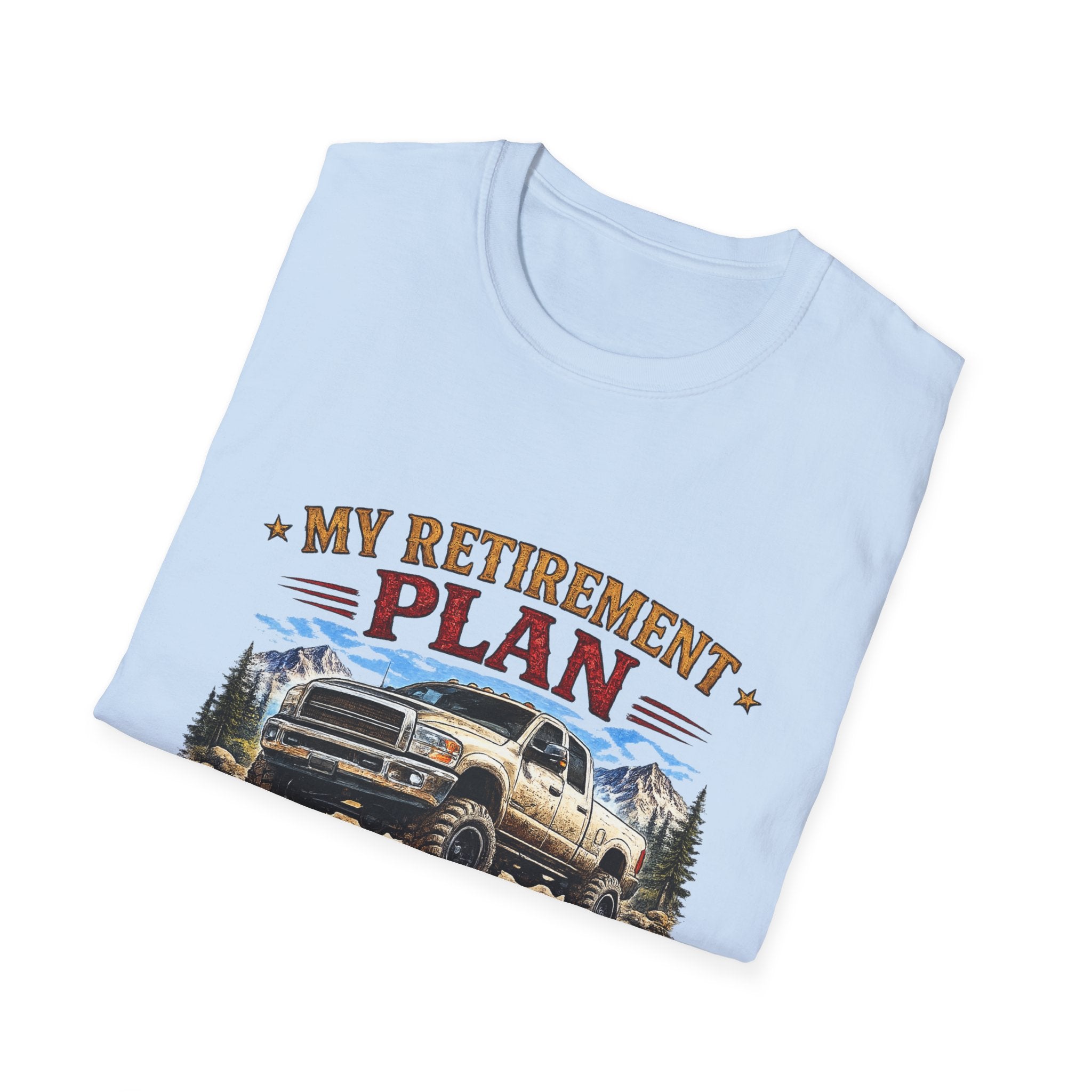 My Retirement Plan Has Four Wheels Softstyle T-Shirt