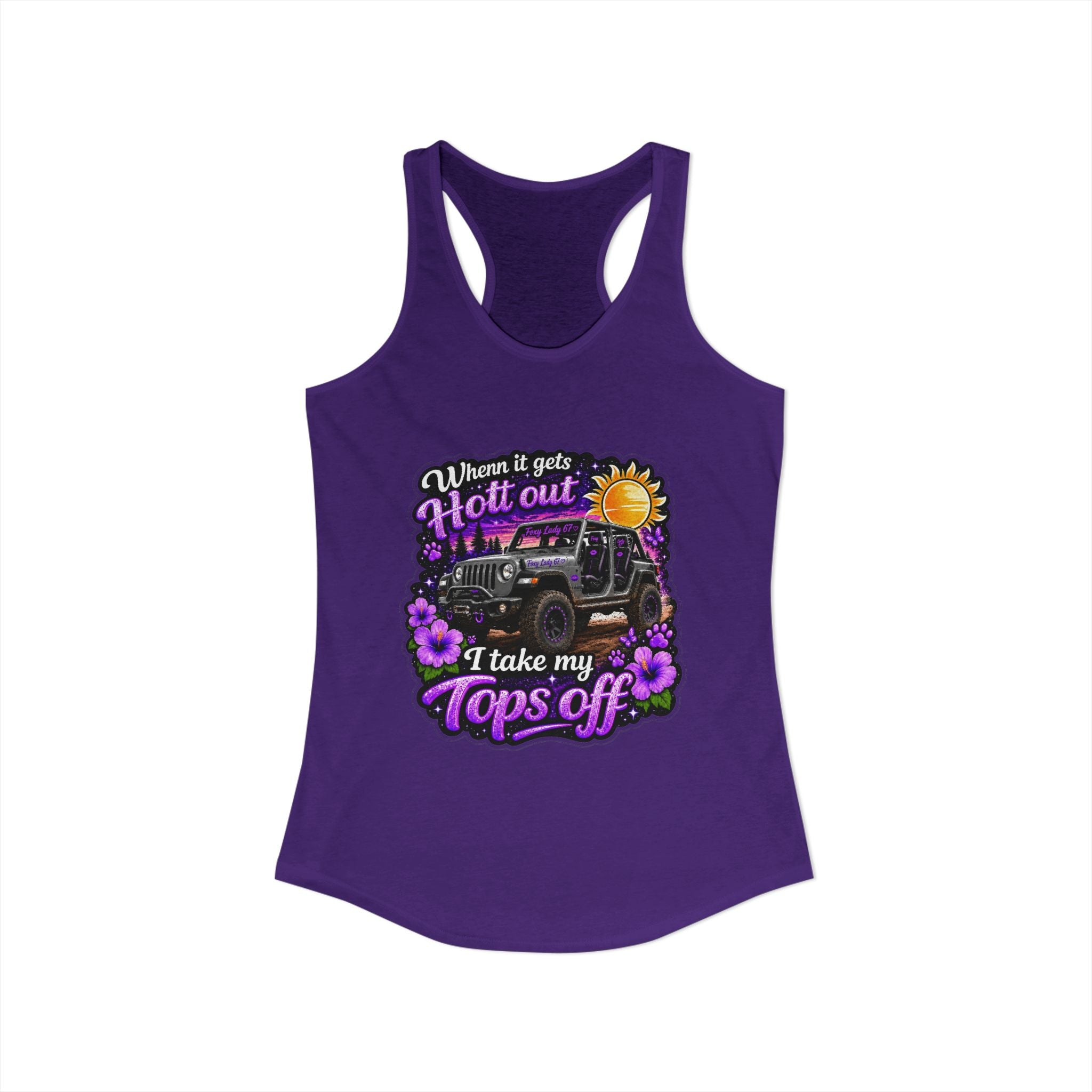 When It Gets Hot Out I Take My Tops Off - Jeep - Women's Ideal Racerback Tank