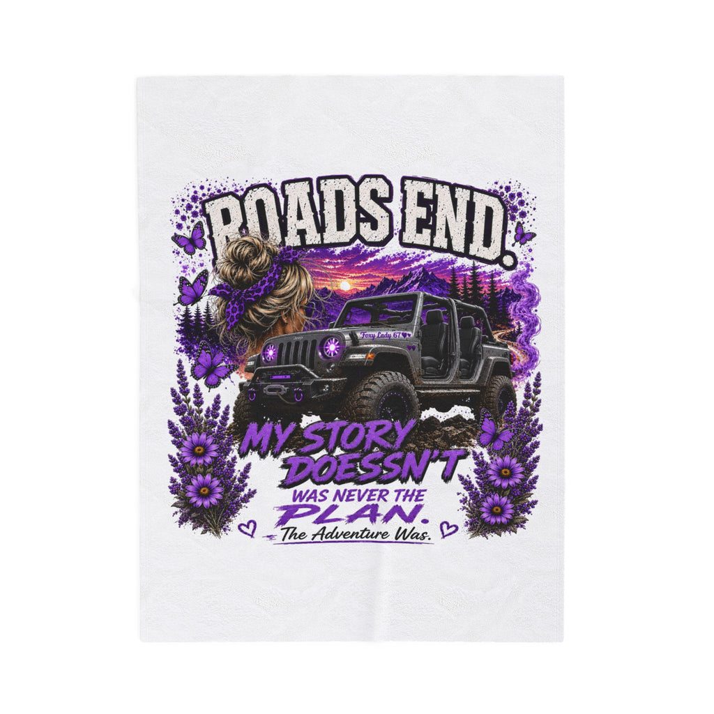 "Roads End" Jeep Adventure Throw (My Story Doesn’t Was Never the Plan) — Velveteen Plush Blanket
