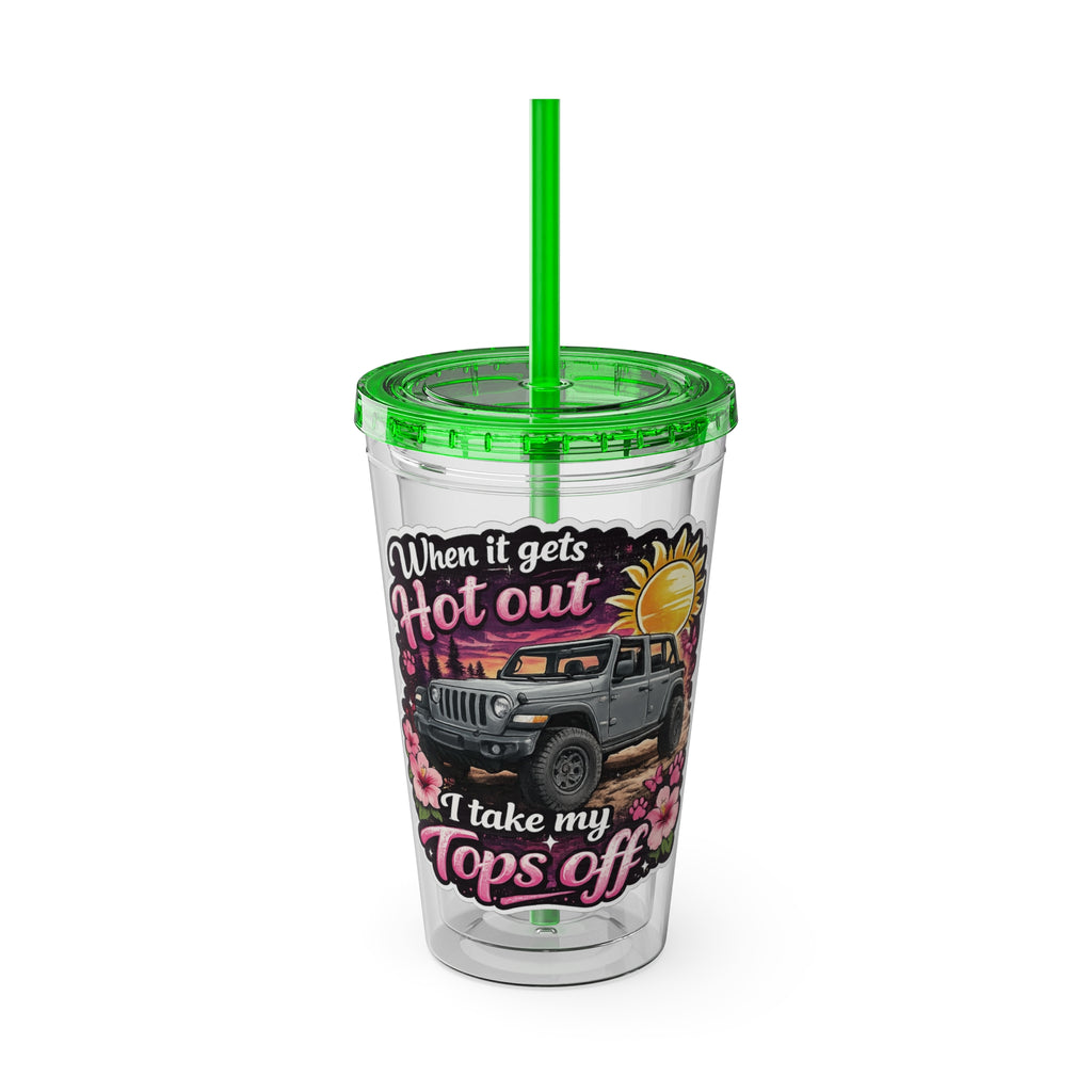 When It Gets Hot Out, I Take My Tops Off - Sunsplash Tumbler with Straw, 16oz