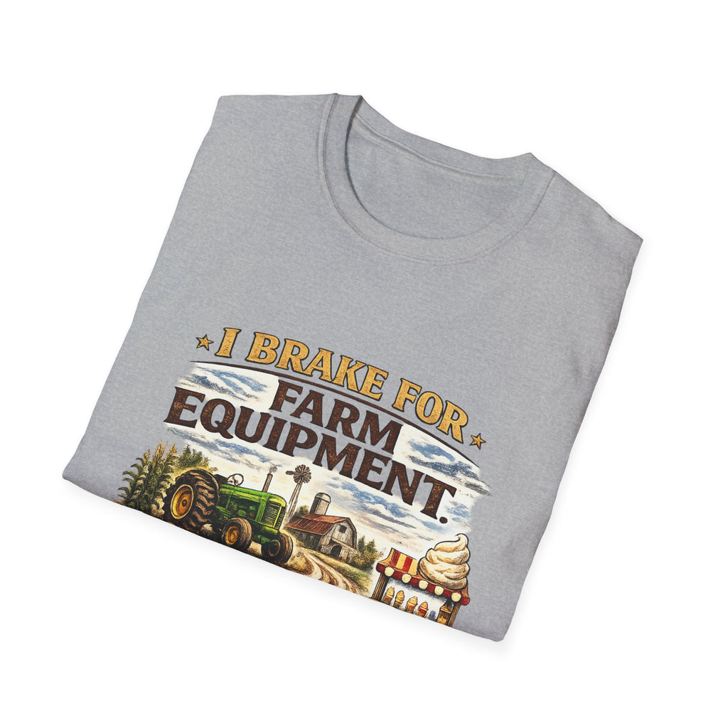 I Brake for Farm Equipment & Ice Cream Stands T-Shirt