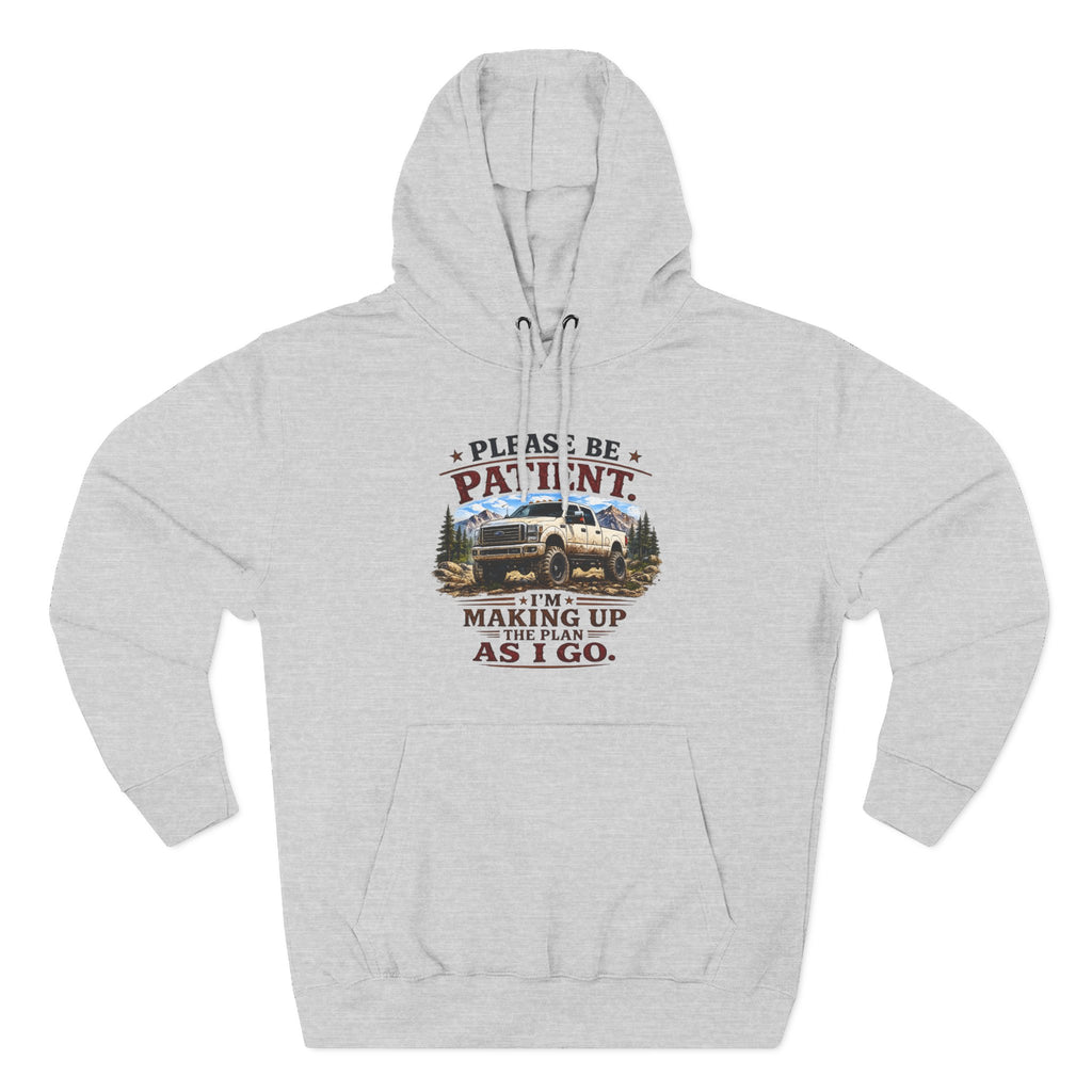 Patient Camper Hoodie — "Please Be Patient I'm Making Up As I Go" Cozy Graphic Hoodie