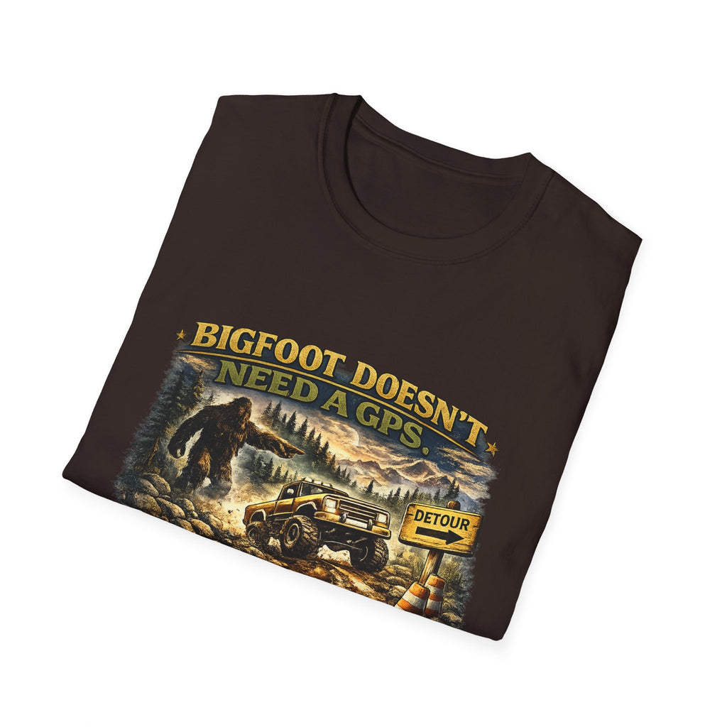 Bigfoot Doesn't Need a GPS T-Shirt — Funny Sasquatch Off-Road Detour Tee