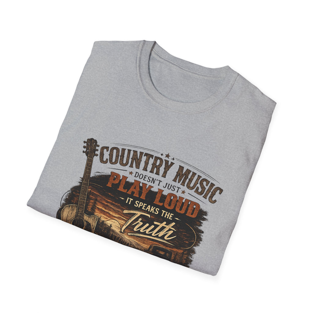 "Country Music Doesn't Just Play Loud, It Speaks the Truth" Graphic Tee — Country Music T-Shirt