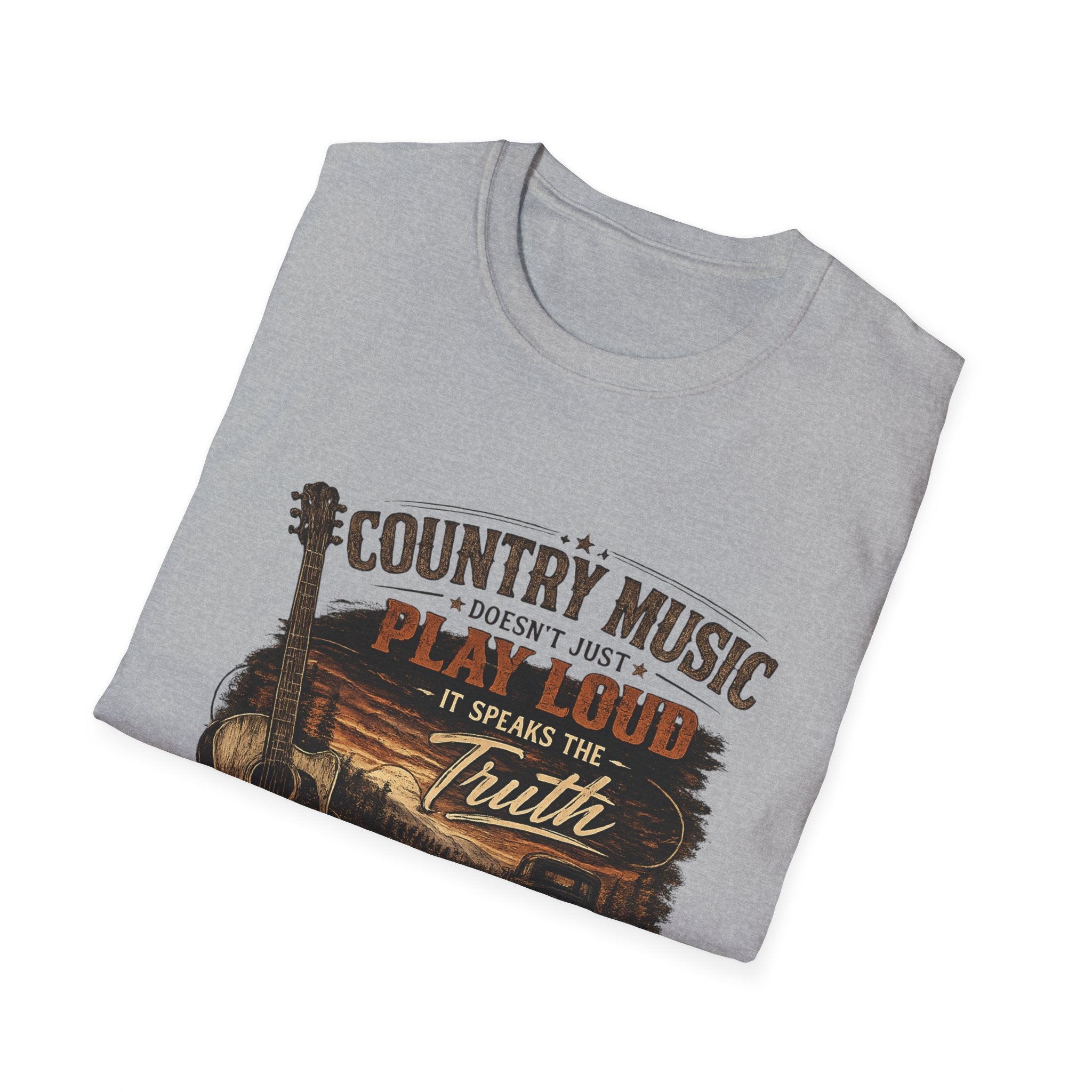 "Country Music Doesn't Just Play Loud, It Speaks the Truth" Graphic Tee — Country Music T-Shirt