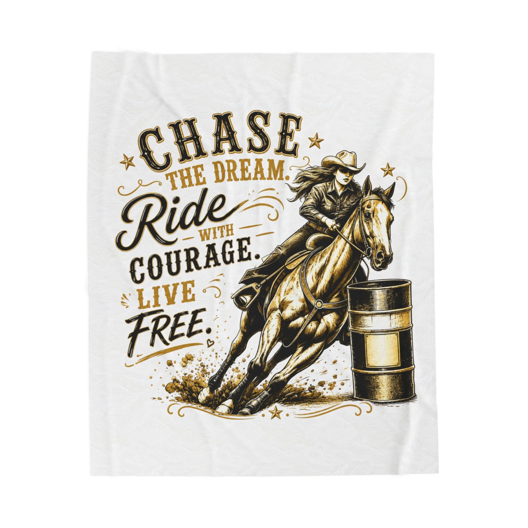 "Chase the Dream. Ride with Courage. Live Free." — (Gold) Barrel Racing Velveteen Plush Blanket